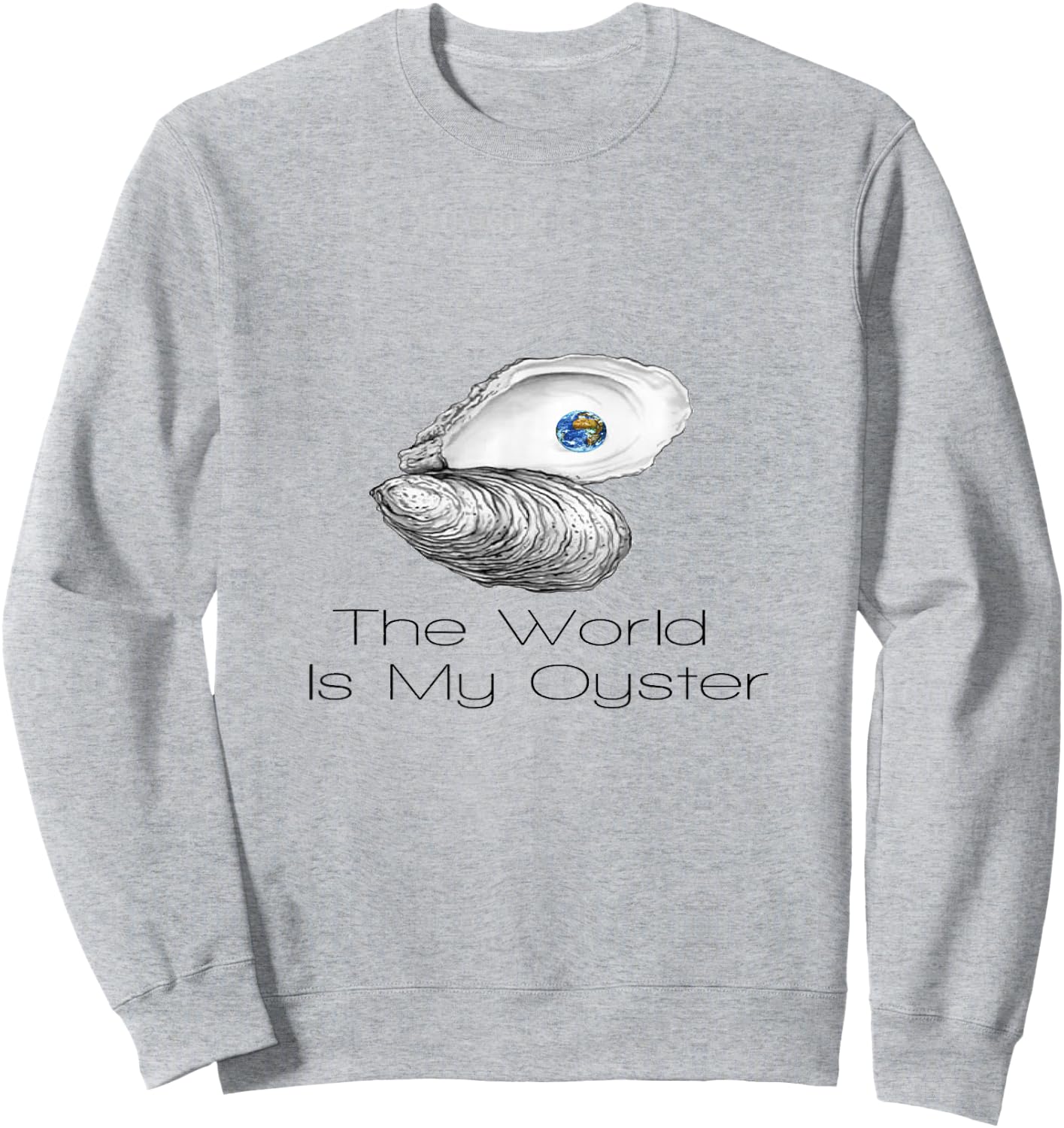 The World Is My Oyster Sweatshirt - Sweatshirt | Ash