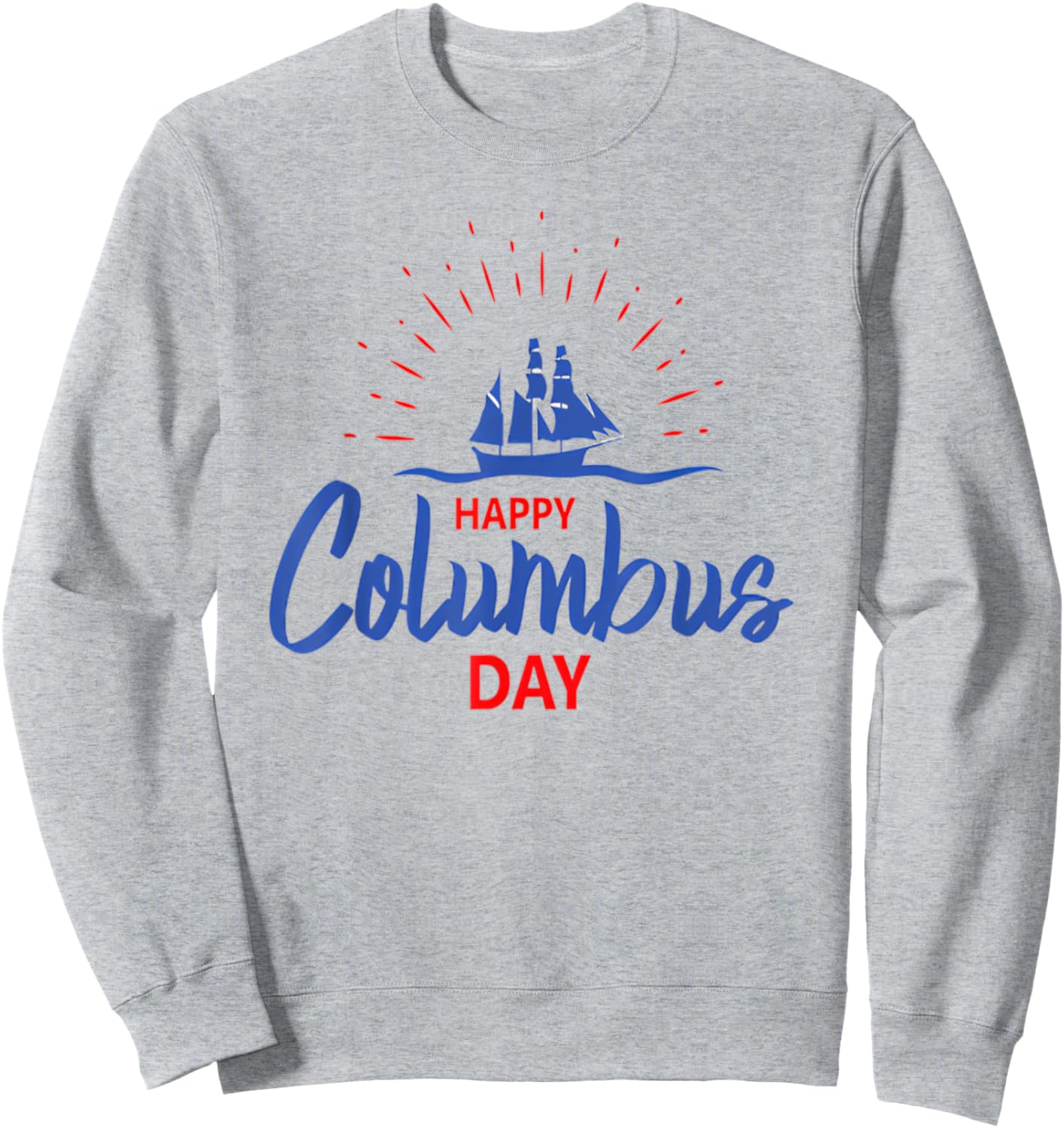 Columbus day Shirt Sweatshirt - Sweatshirt | Ash