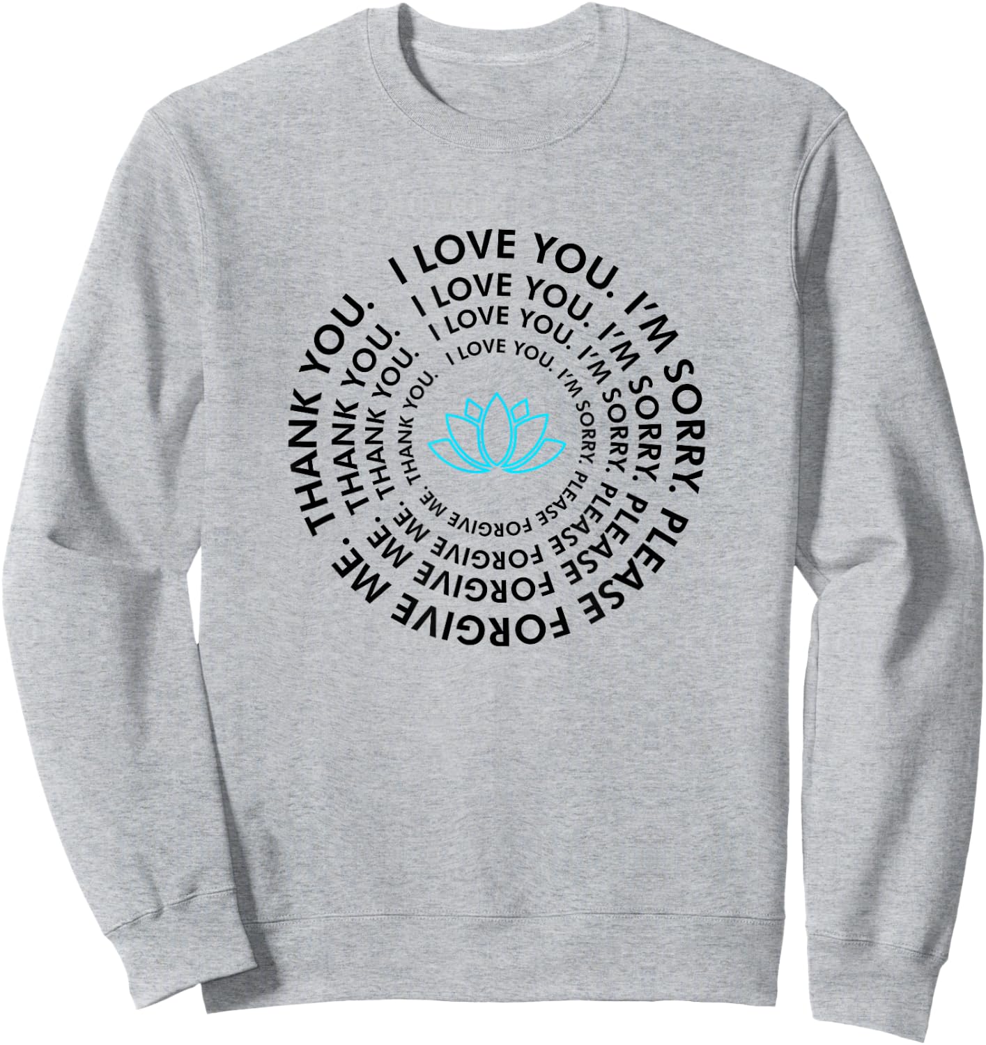 Ho'oponopono Healing Prayer - I Love You Thank You Sweatshirt - Sweatshirt | Ash