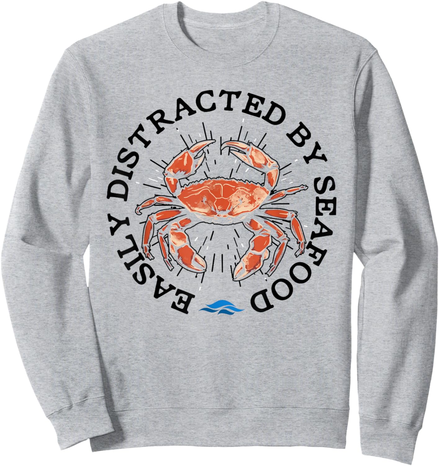 Funny Seafood Quote Crawfish Delicious Crabs Sweatshirt - Sweatshirt | Ash