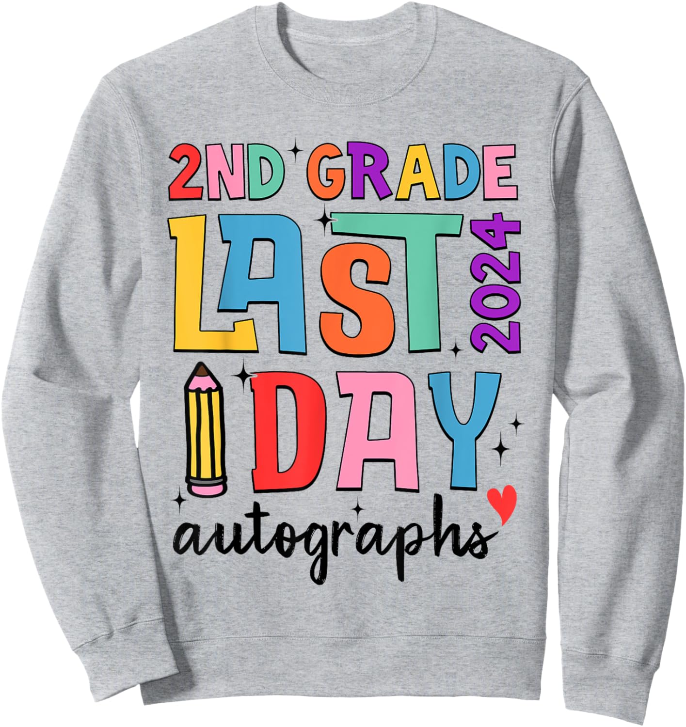 Last Day Autographs 2nd Grade Teachers Students 2023-2024 Men Women Girls Kids Sweatshirt - Sweatshirt | Ash