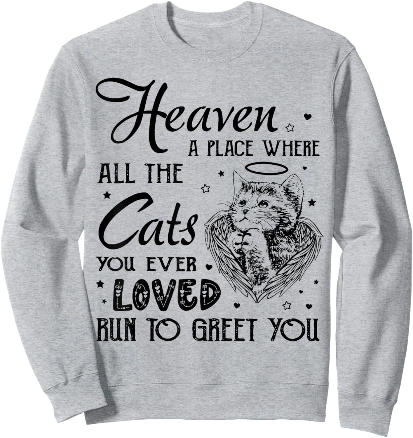 Heaven a place where all the cats you ever loved Sweatshirt - Sweatshirt | Ash
