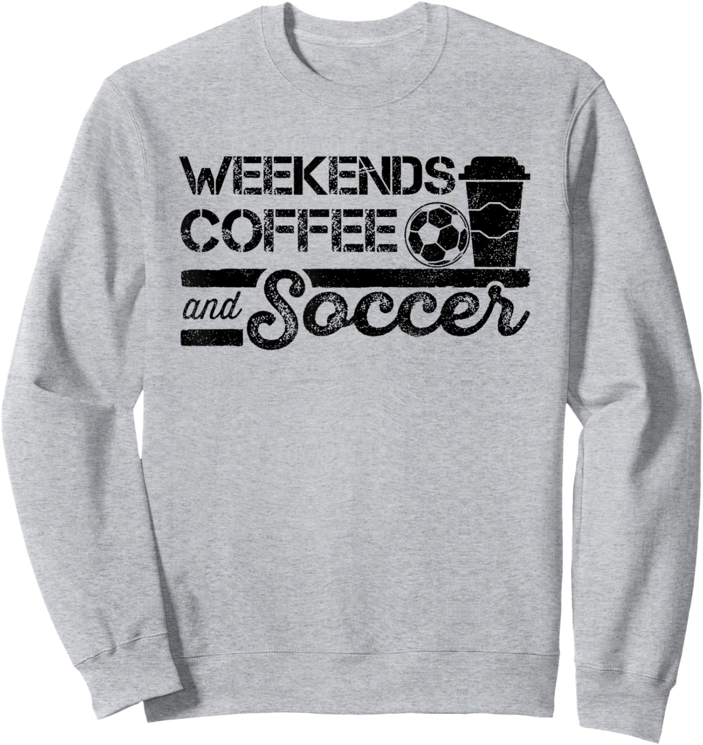 Weekends Coffee and Soccer Sweatshirt - Sweatshirt | Ash