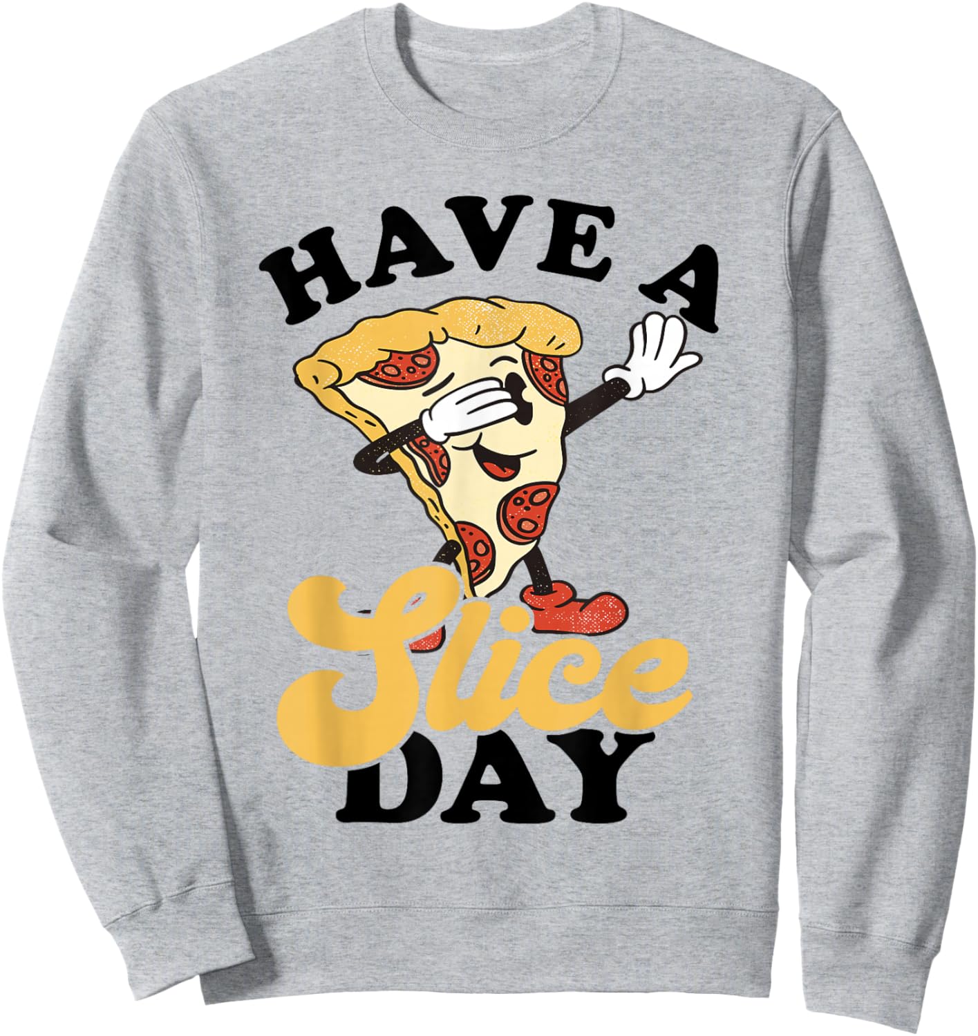 Pizza Pepperoni Pizza Slice Pizza Lover Have A Slice Day Sweatshirt - Sweatshirt | Ash