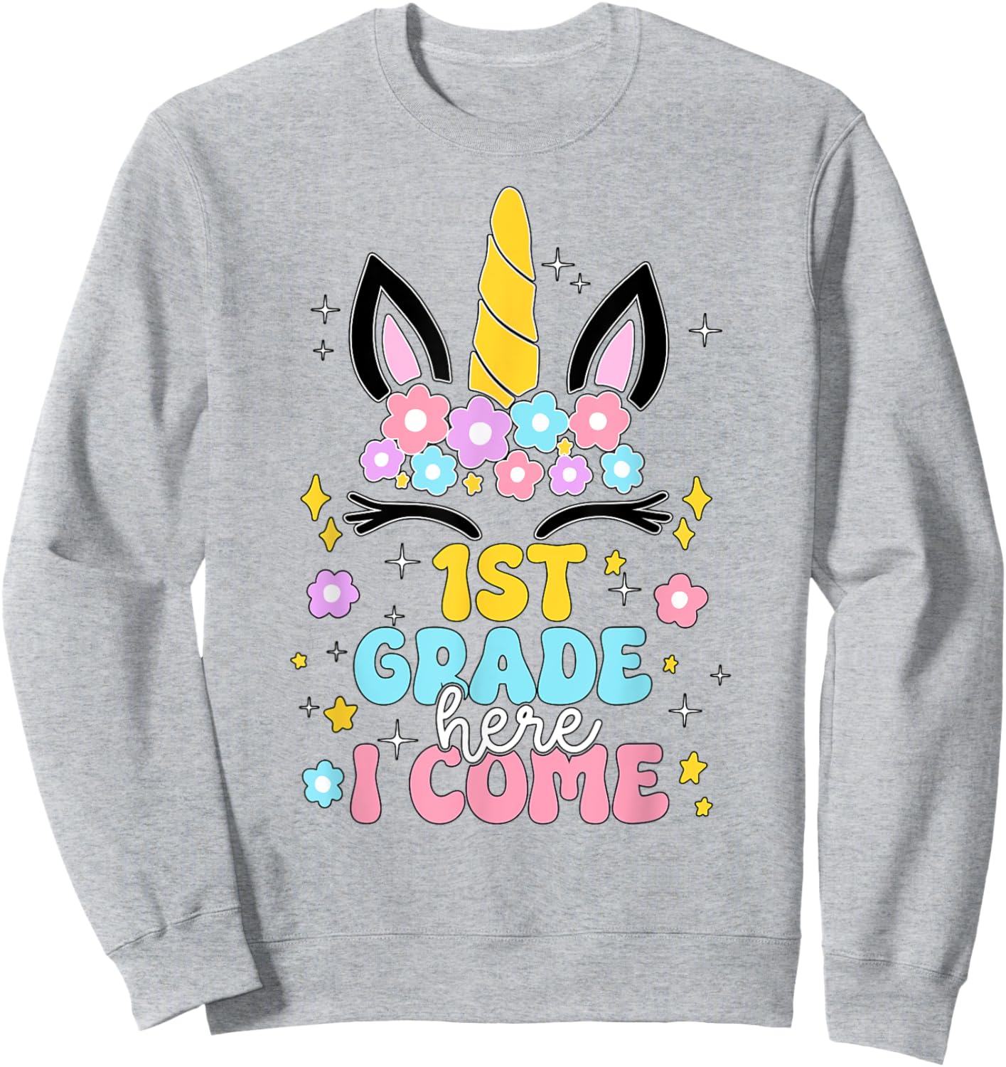 First Grade Here I Come Unicorn Girls Kids Back To School Sweatshirt - Sweatshirt | Ash