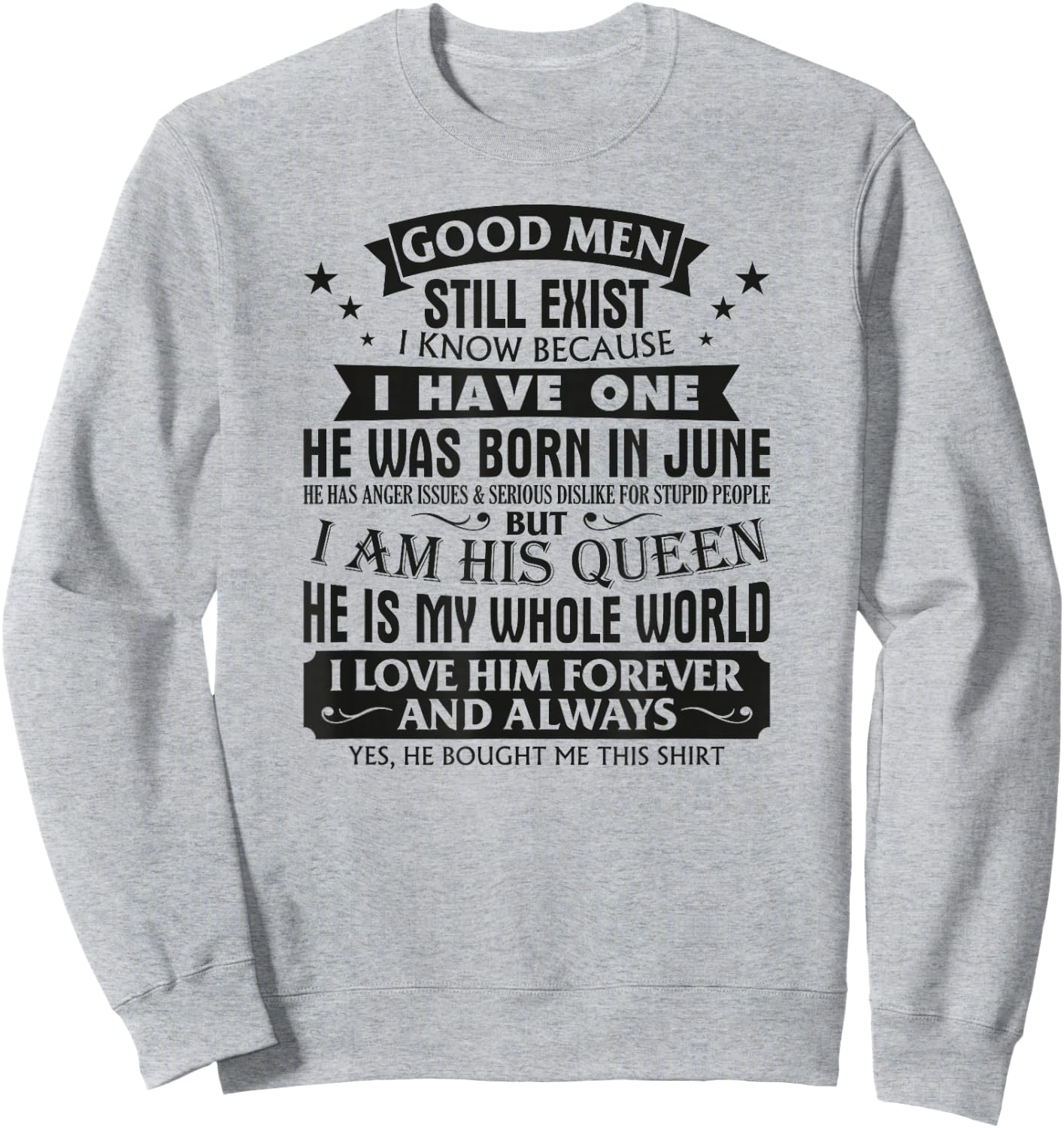Good Men Still Exist I Know I Have One Born In June Birthday Sweatshirt - Sweatshirt | Ash