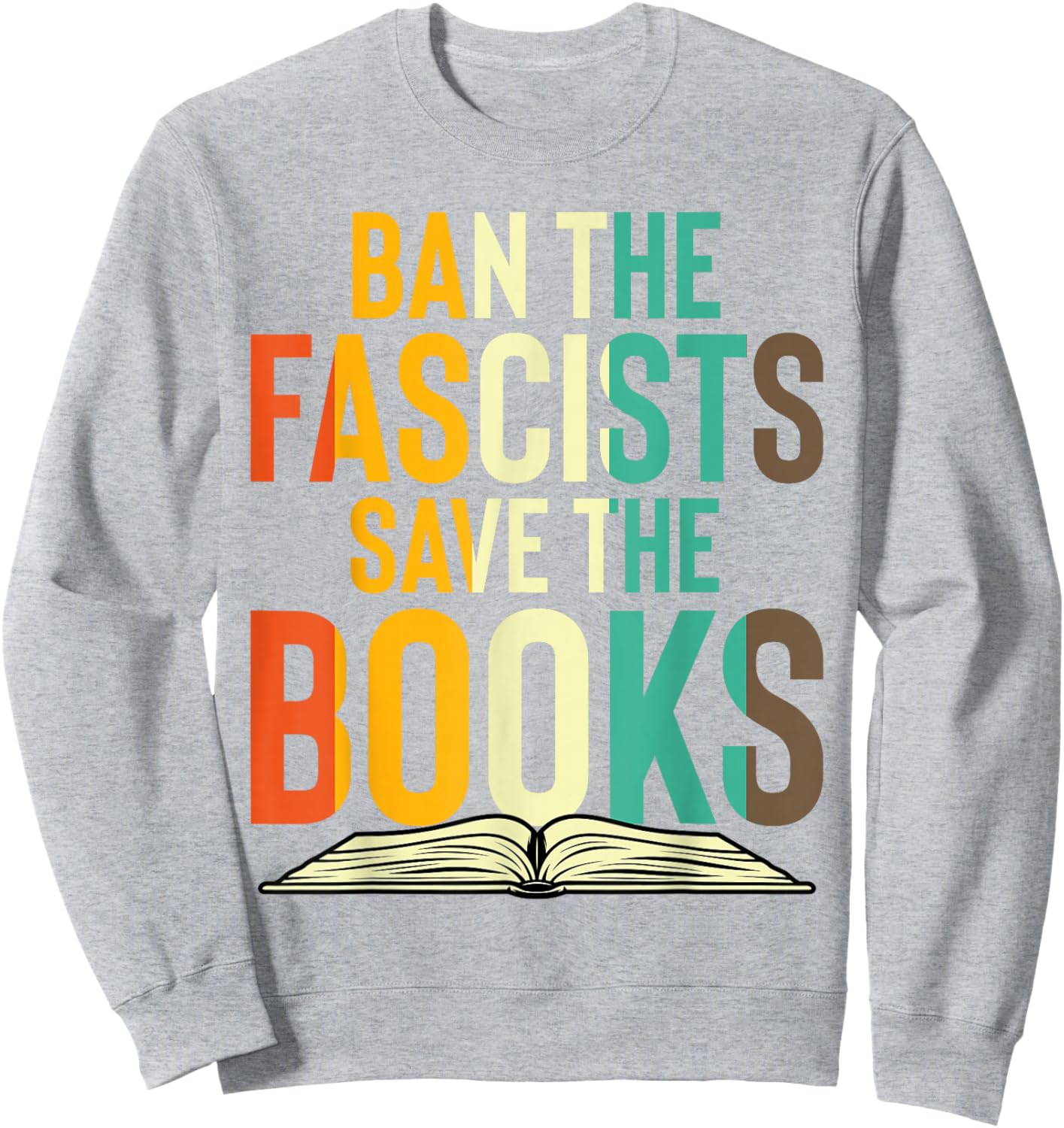 Ban The Fascists Save The Books Book Lover Worm Nerd Sweatshirt - Sweatshirt | Ash