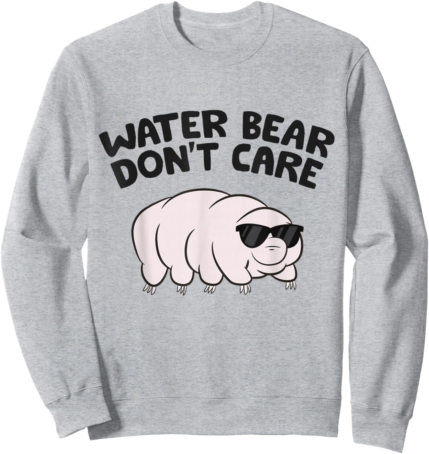 Water Bear Don't Care Science Tardigrade Sweatshirt - Sweatshirt | Ash