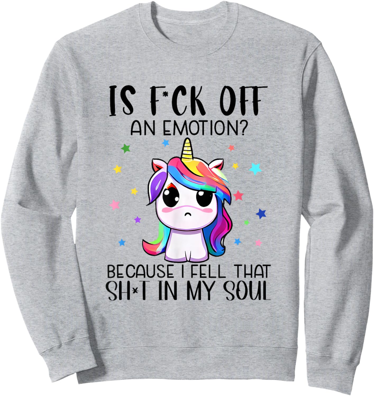 Is F_ck Off An Emotion? Funny Unicorn Jokes Sweatshirt - Sweatshirt | Ash
