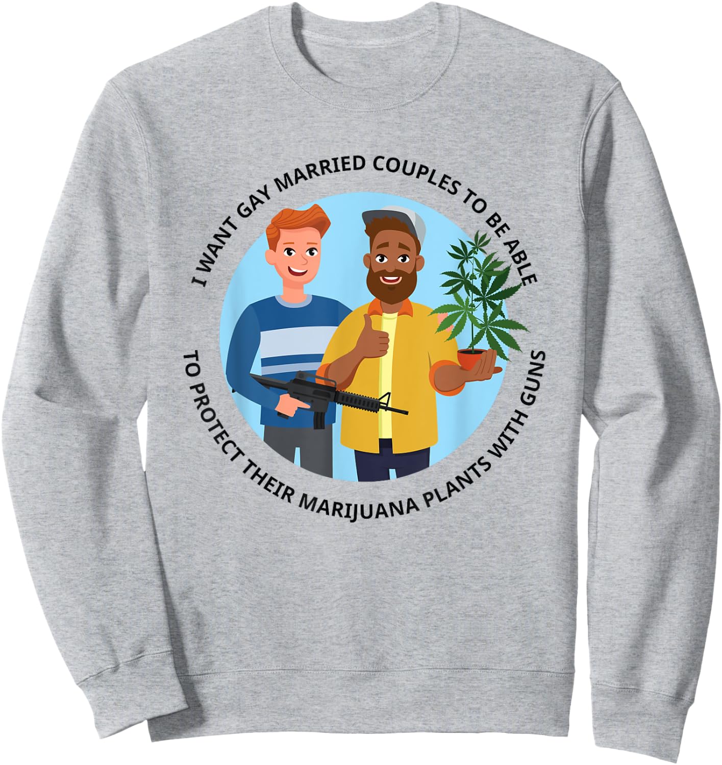 Gay Married Couple Protecting Marijuana Plant With Guns Sweatshirt - Sweatshirt | Ash