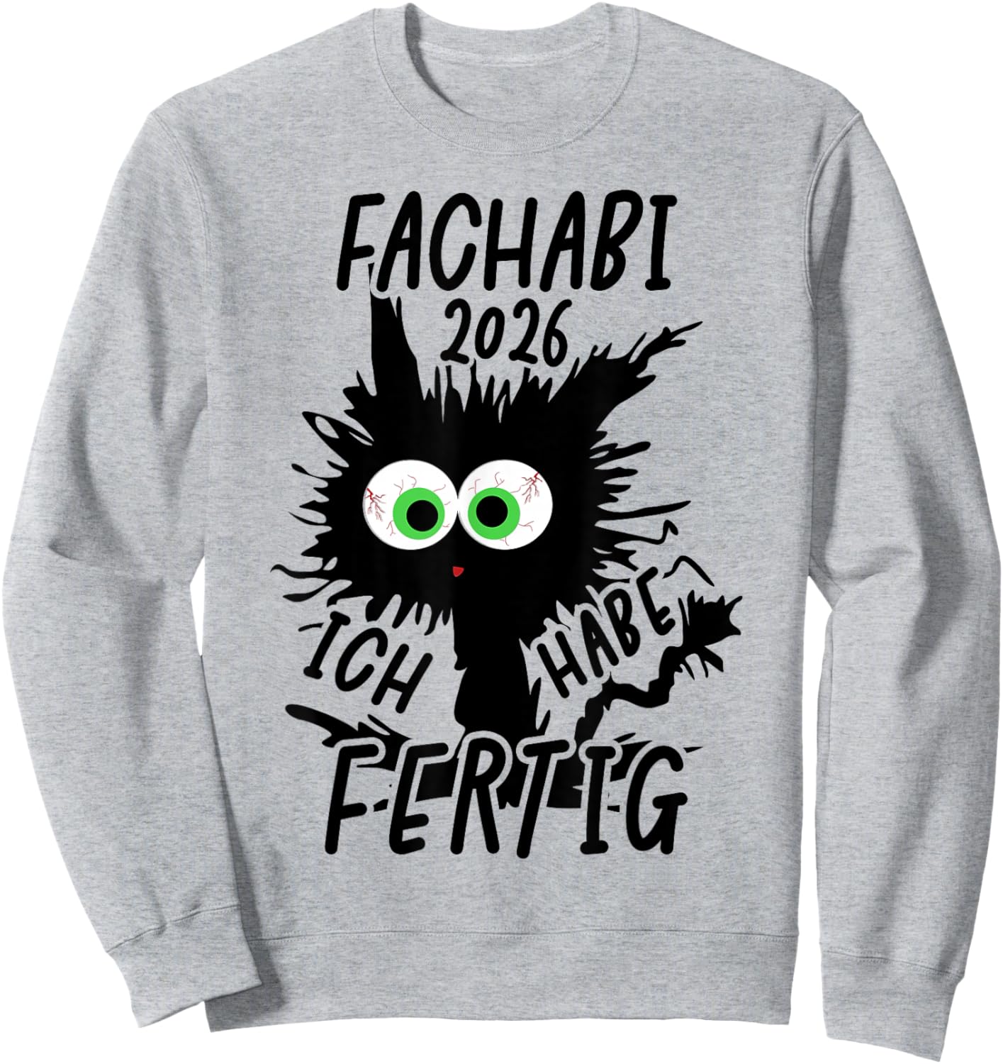 Fachabitur 2026 Ich Habe Fertig Fachabi Geschafft 2026 Sweatshirt - Sweatshirt | Ash