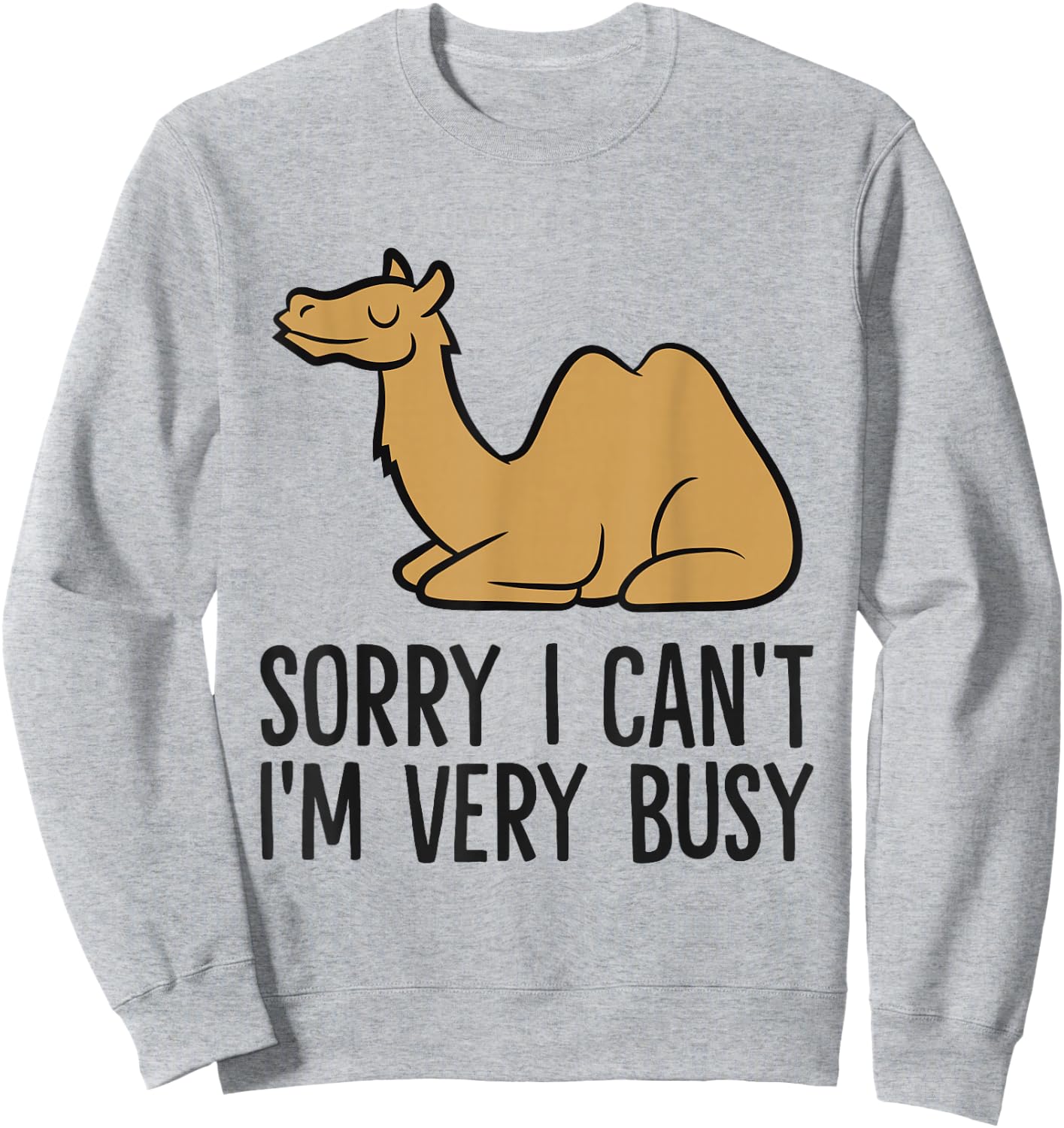 Camel Sorry I Can't I'm Very Busy Funny Camel Pajama Sweatshirt - Sweatshirt | Ash