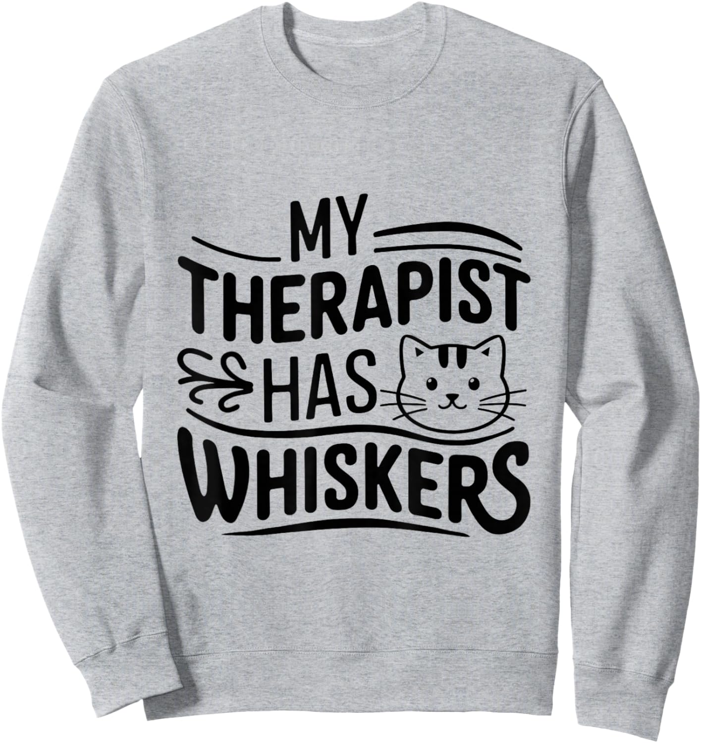 My Therapist Has Whiskers Cat Owner Love Sweatshirt - Sweatshirt | Ash
