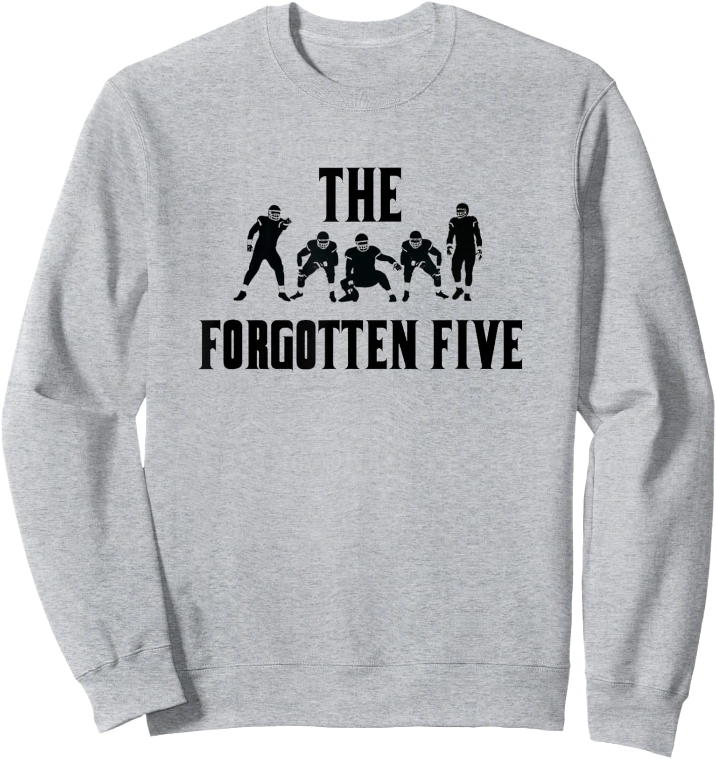 The Forgotten Five offensive linemen football Sweatshirt - Sweatshirt | Ash