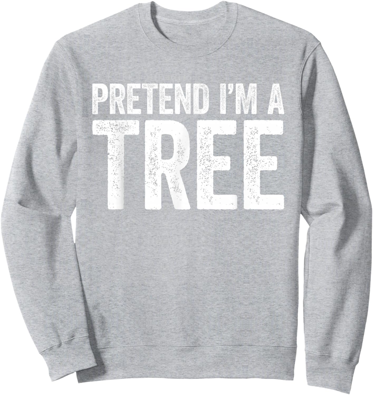 Pretend I'm A Tree Shirt Adult Kids Matching Tree Costume Sweatshirt - Sweatshirt | Ash