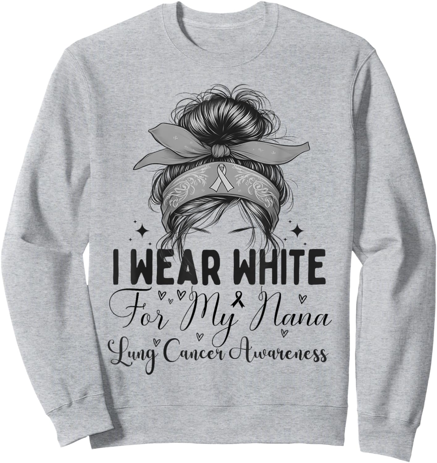 I wear White for my Nana Lung Cancer Support Messy bun Sweatshirt - Sweatshirt | Ash