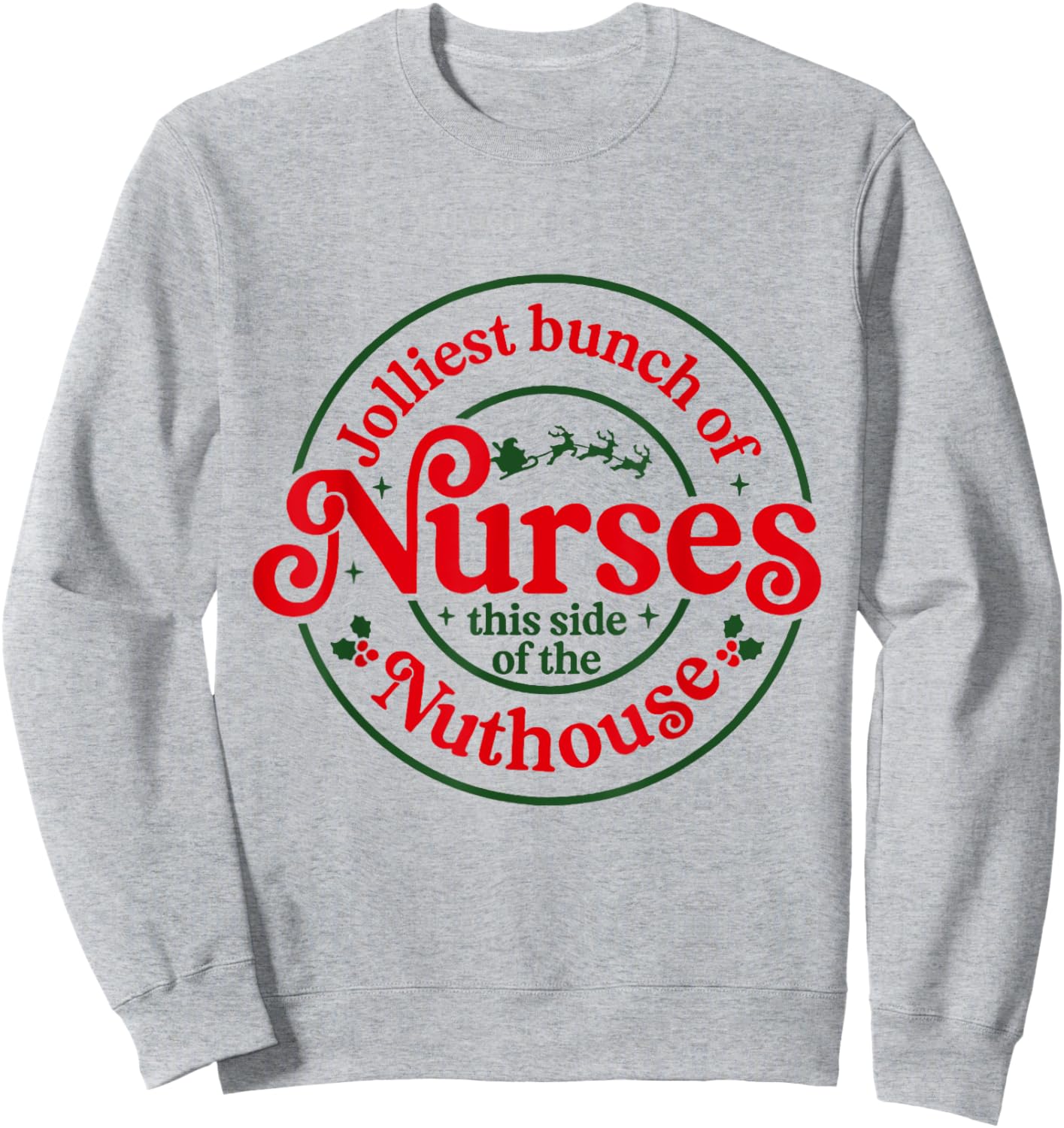 Funny Christmas Matching Group Work Jolliest Bunch of Nurses Sweatshirt - Sweatshirt | Ash