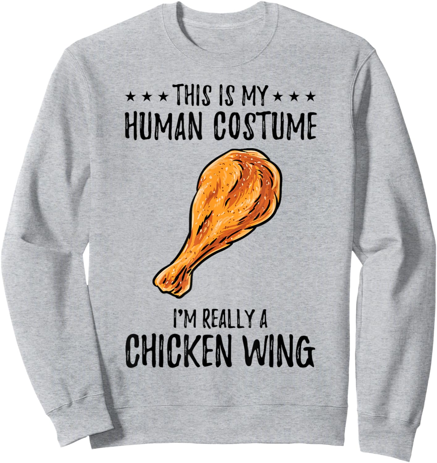 This Is My Human Costume Chicken Wing Sweatshirt - Sweatshirt | Ash