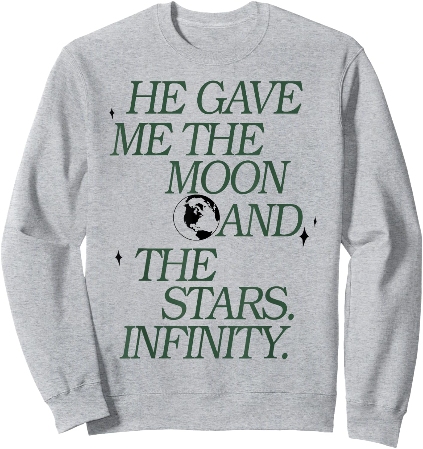 He Gave Me The Moon And The Stars Infinity Sweatshirt - Sweatshirt | Ash