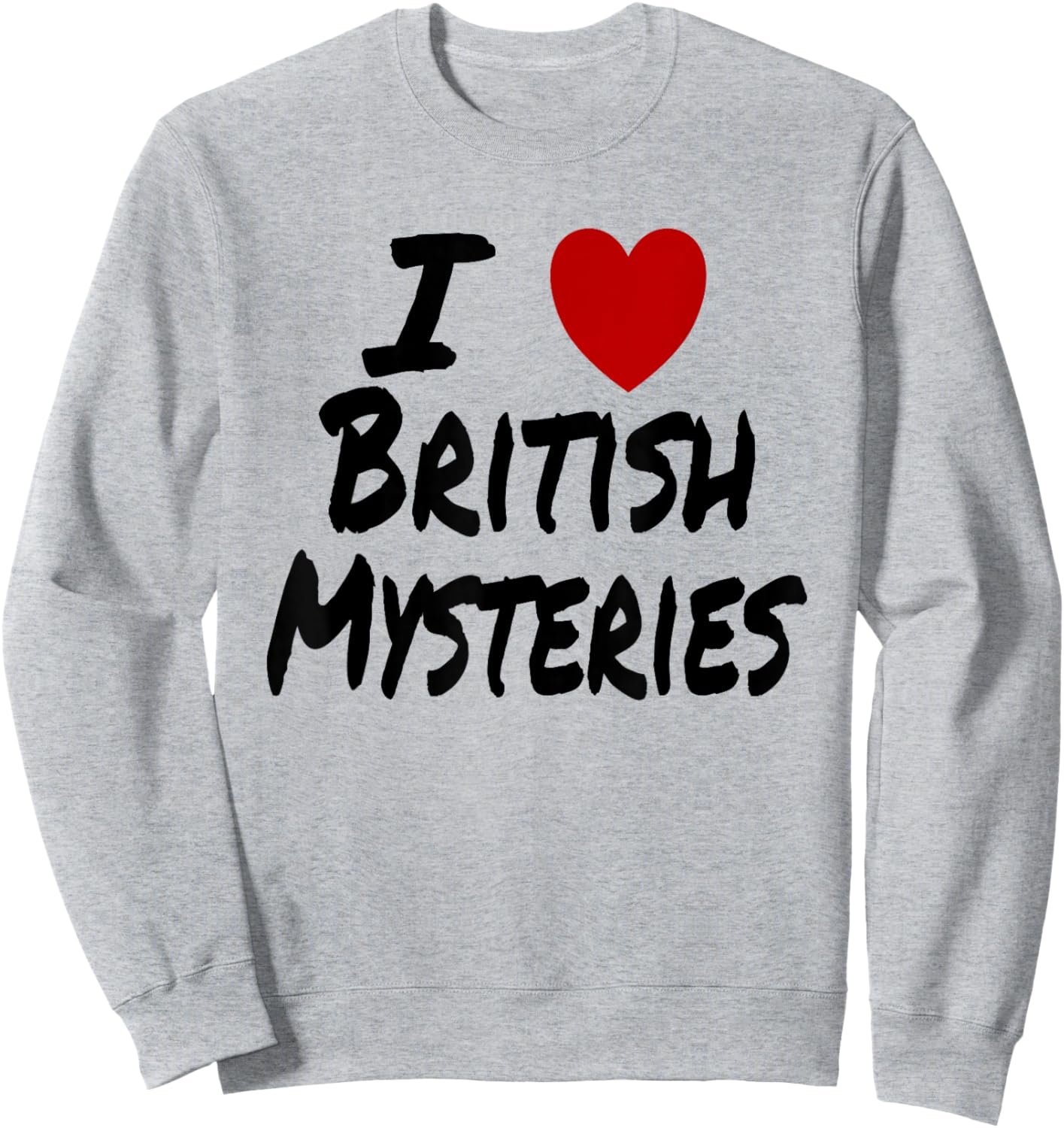 I Heart (Love) British Mysteries Television TV Drama Sweatshirt - Sweatshirt | Ash