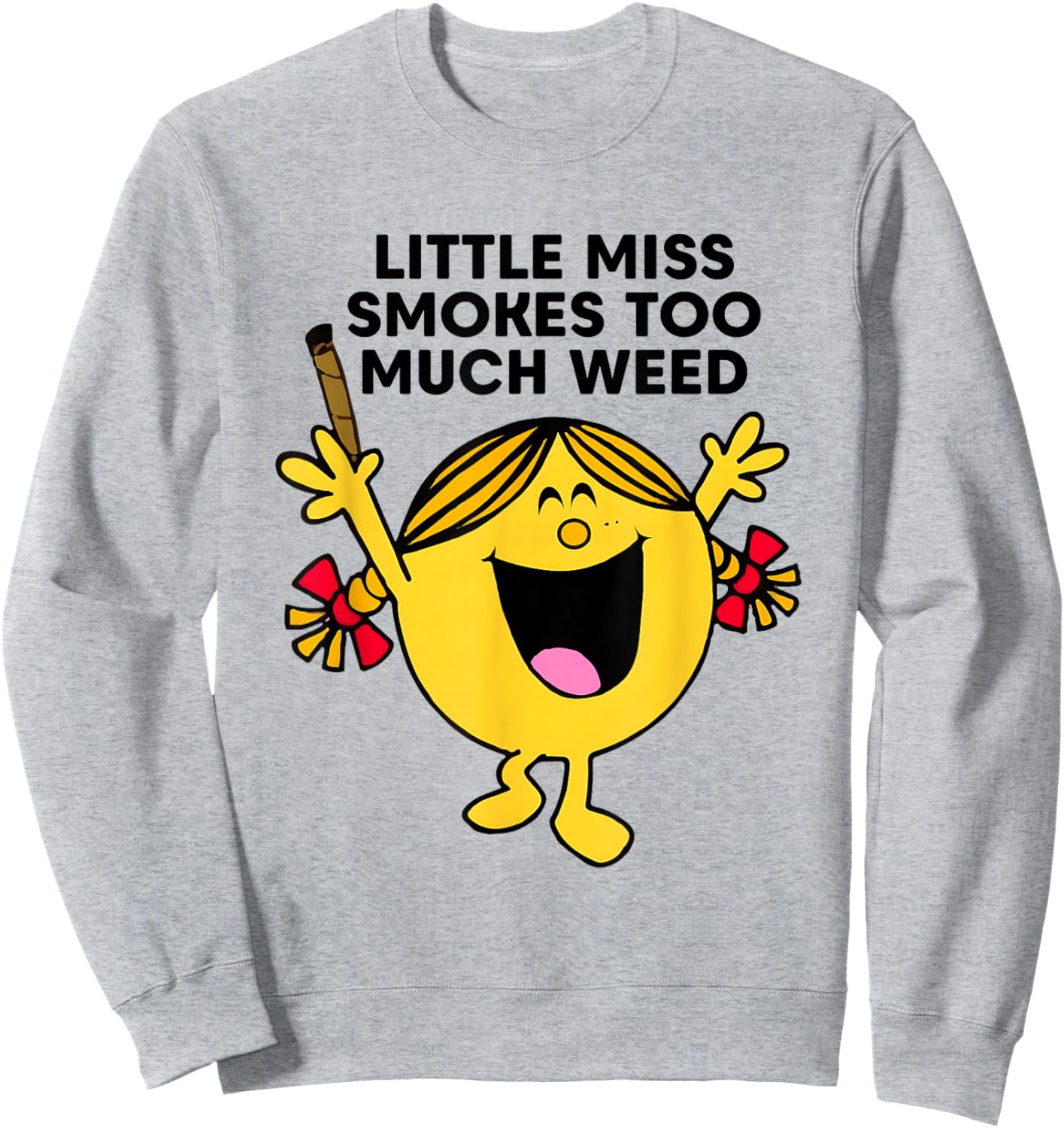 Little Miss Smoke Too Much Weed Quote Sweatshirt - Sweatshirt | Ash