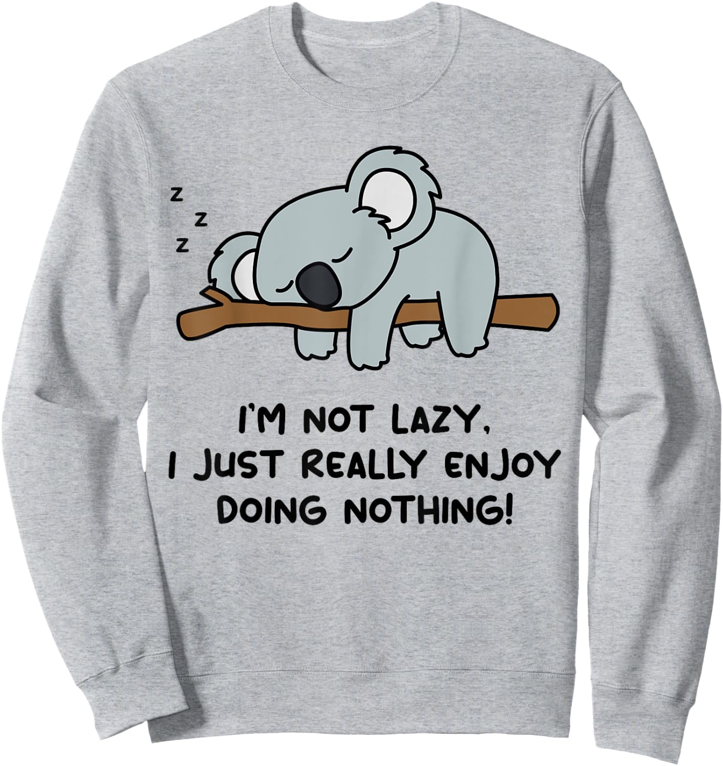 I'm Not Lazy Koala Bear Lover | Koala Sweatshirt - Sweatshirt | Ash