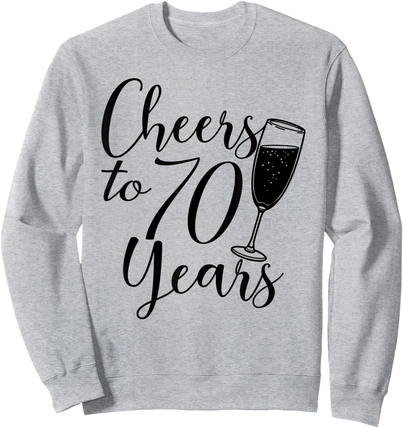 Cheers To 70 Years Men Anniversary 70th Birthday Sweatshirt - Sweatshirt | Ash