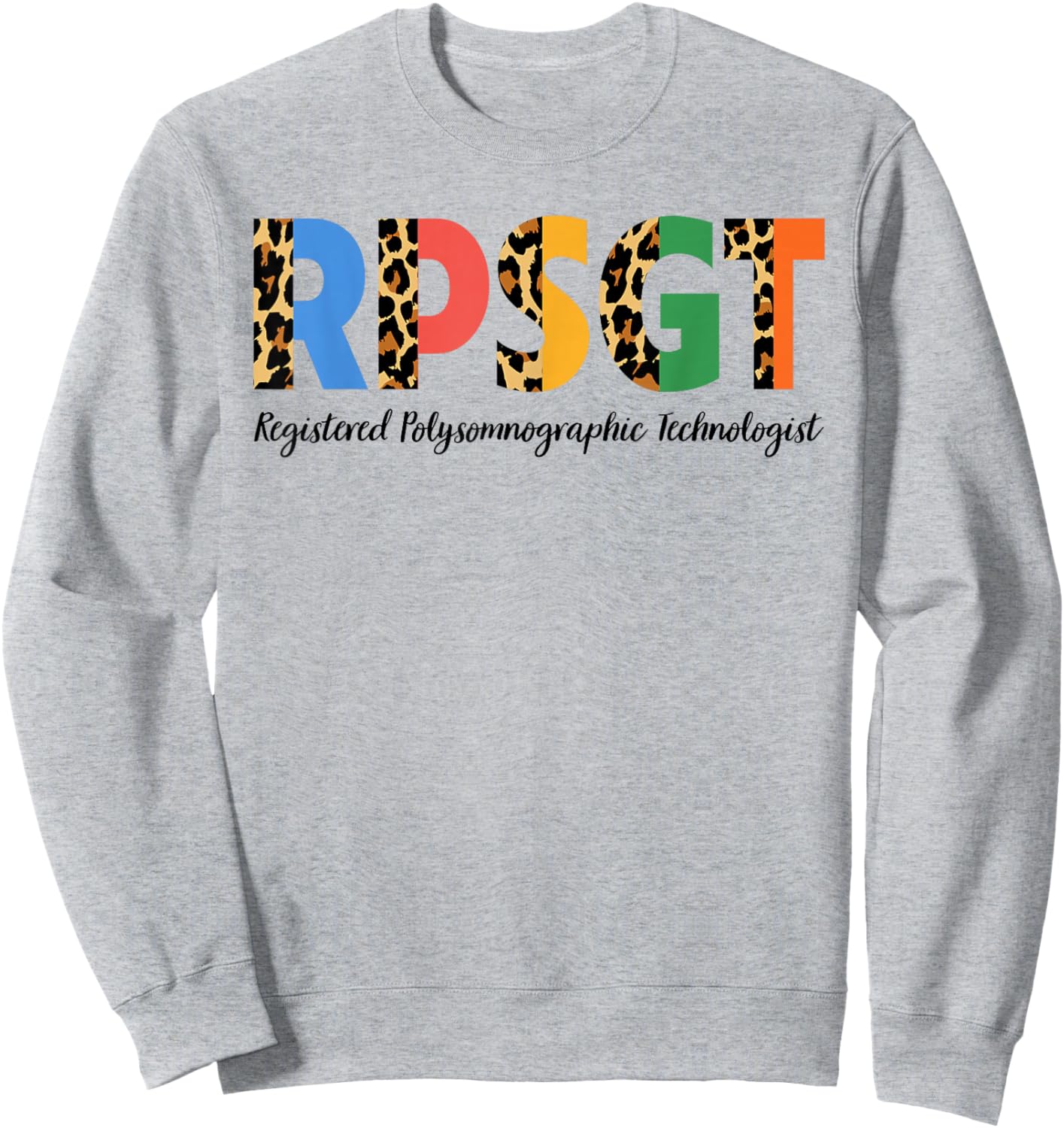 Sleep Medicine RPSGT Registered Polysomnography Technologist Sweatshirt - Sweatshirt | Ash