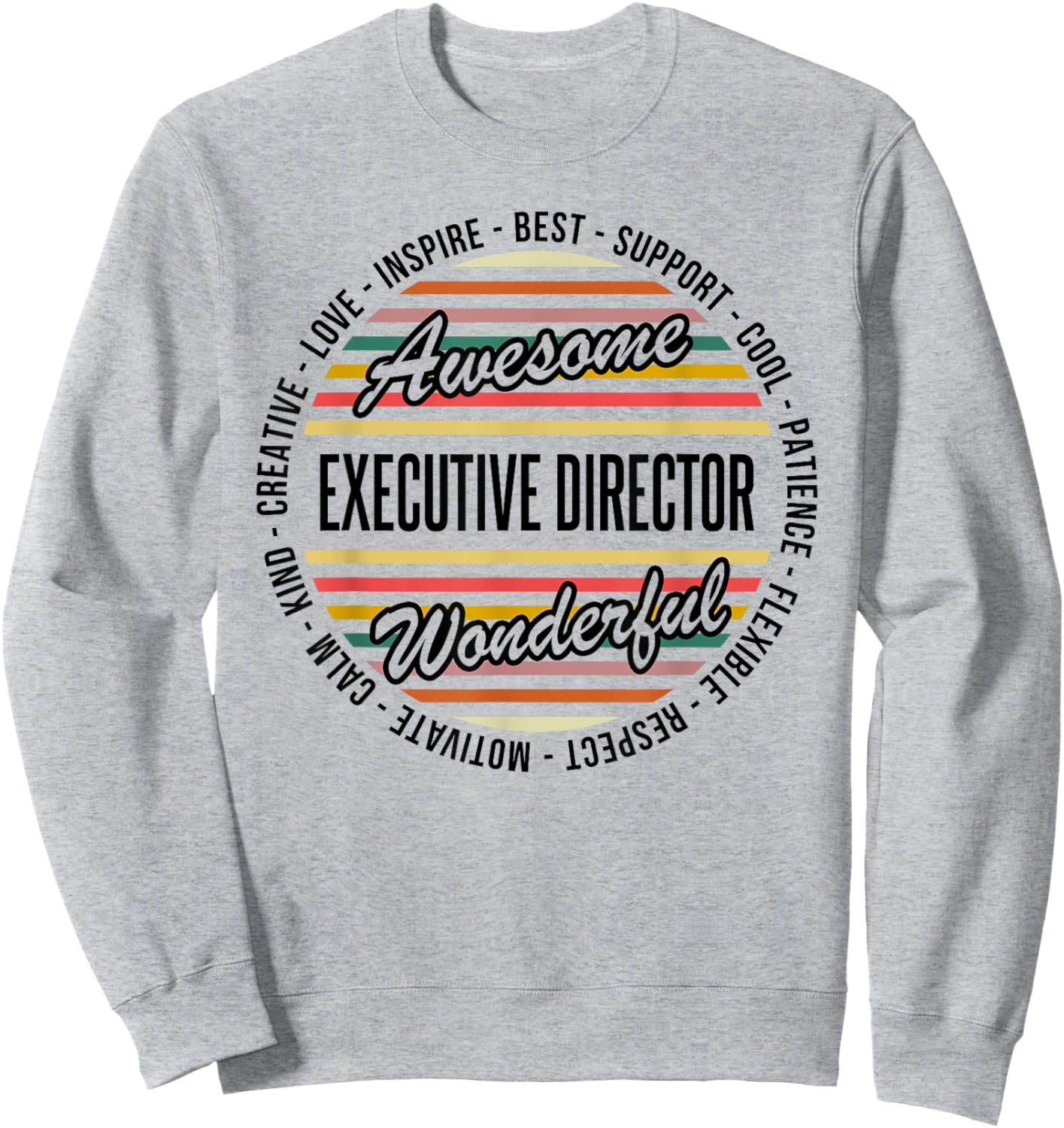 Executive Director Funny Appreciation Sweatshirt - Sweatshirt | Ash