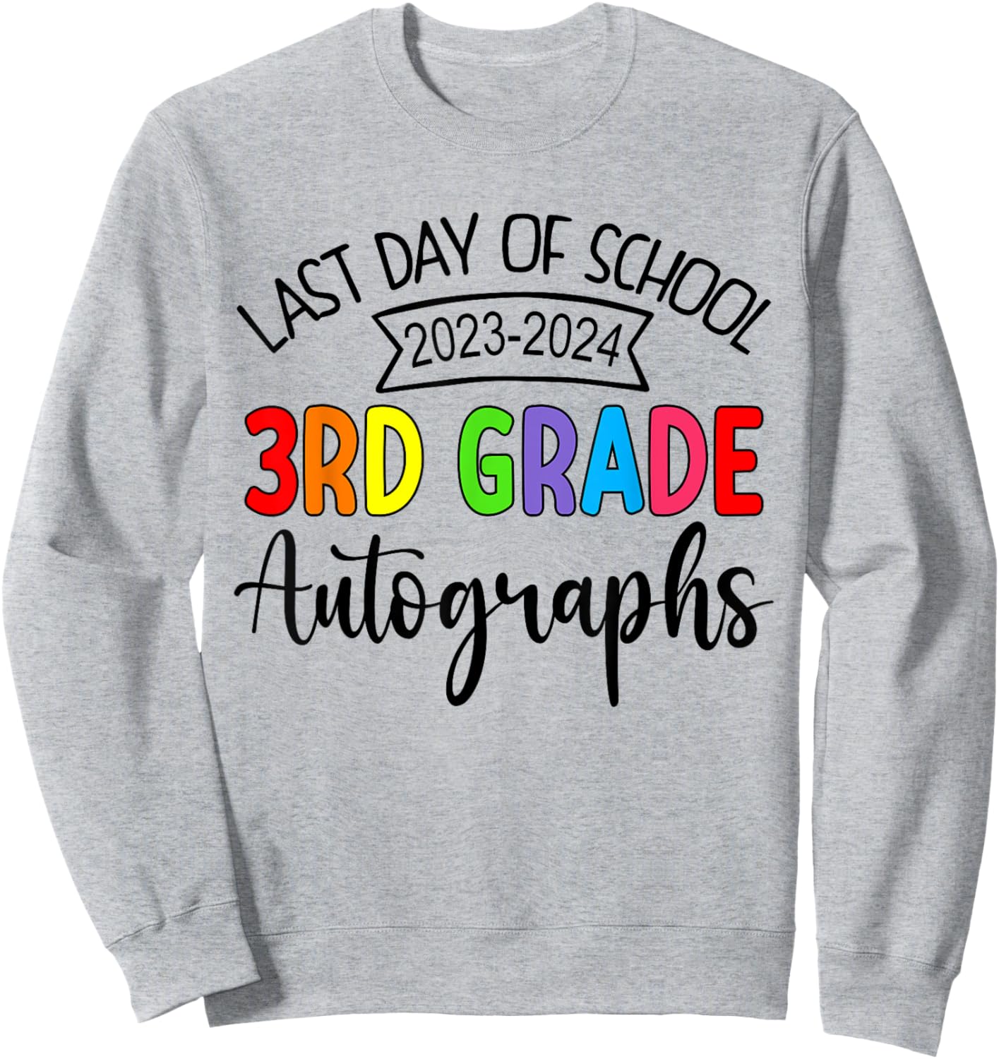 2024 Last Day of School Autograph 3rd Grade Graduation Party Sweatshirt - Sweatshirt | Ash