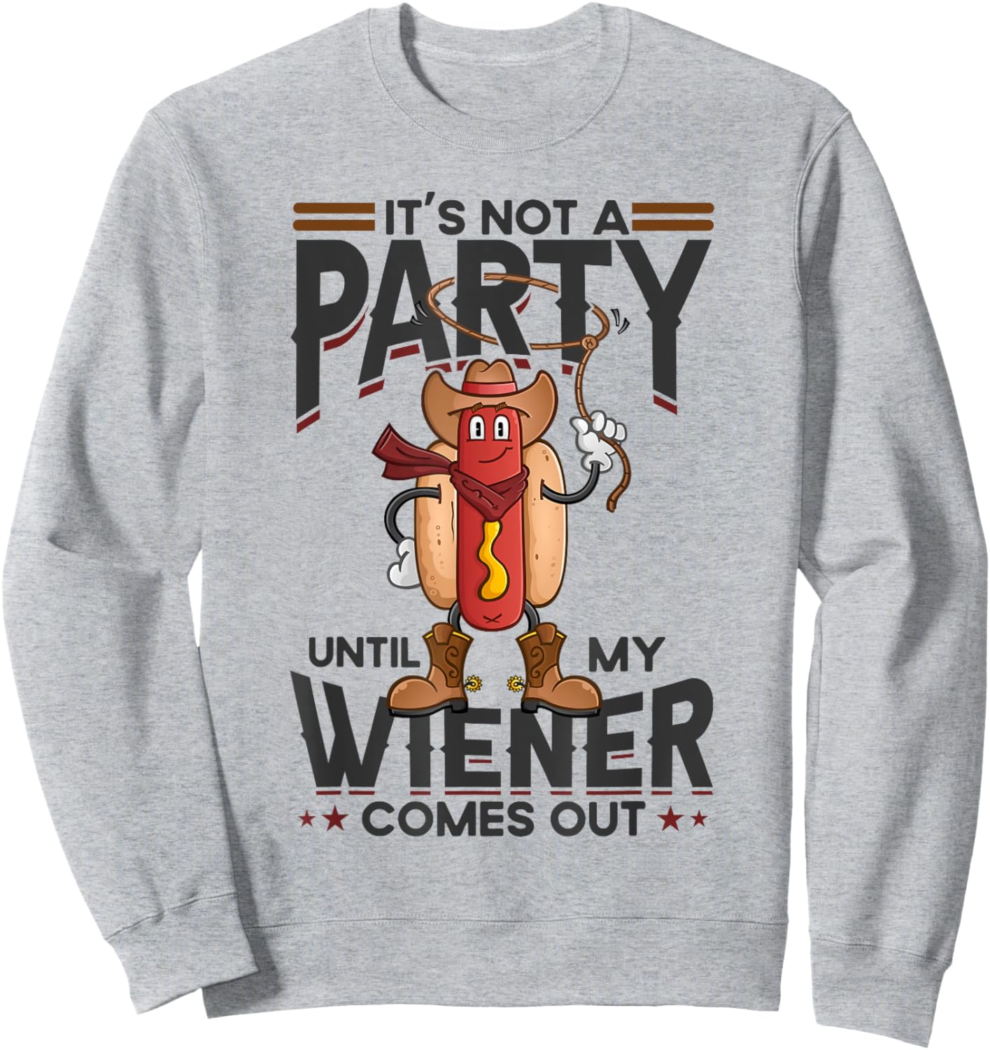It's Not A Party Until My Wiener Comes Out Funny Hot Dog Women Sweatshirt - Sweatshirt | Ash