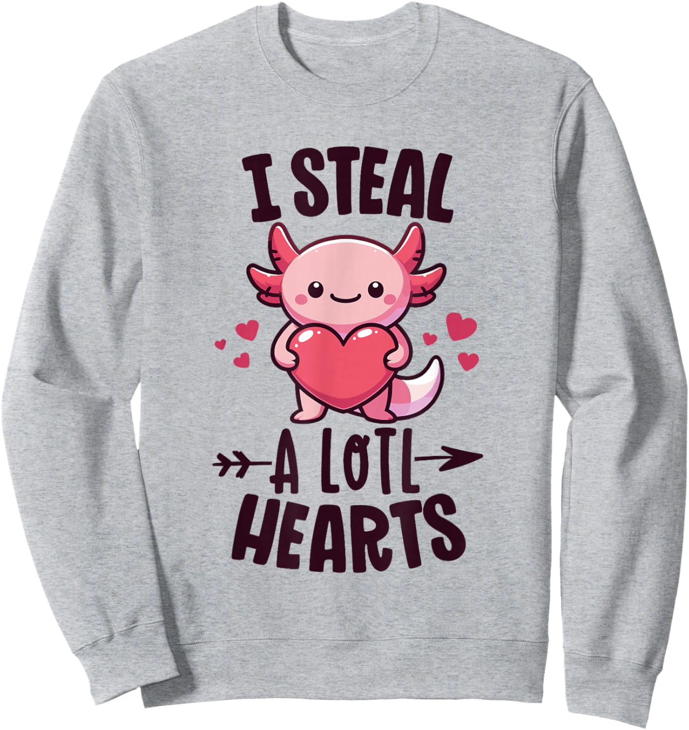 I Steal A Lotl Hearts Kawaii Axolotl Funny Valentine's Day Sweatshirt - Sweatshirt | Ash