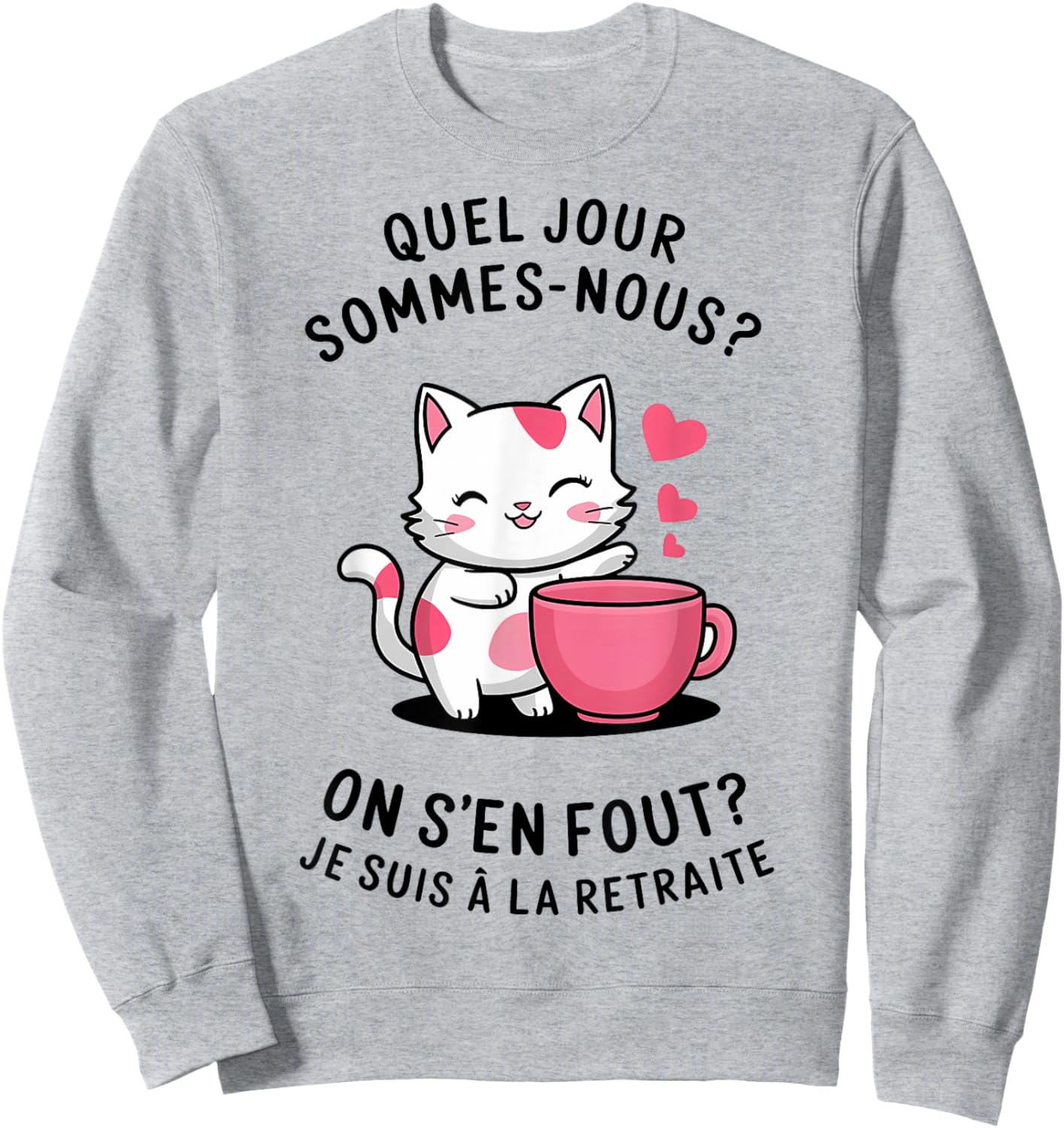 What day we don't care i'm retired Sweatshirt - Sweatshirt | Ash