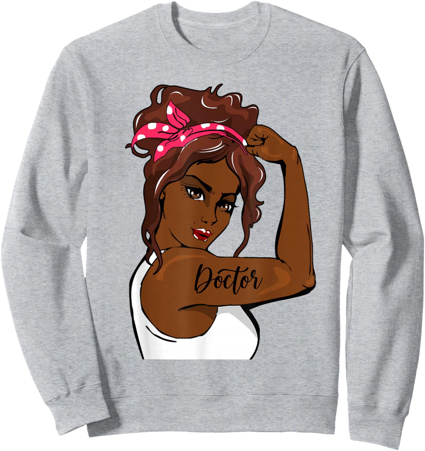 Black History Pin Up Rosie The Riveter Doctor Sweatshirt - Sweatshirt | Ash