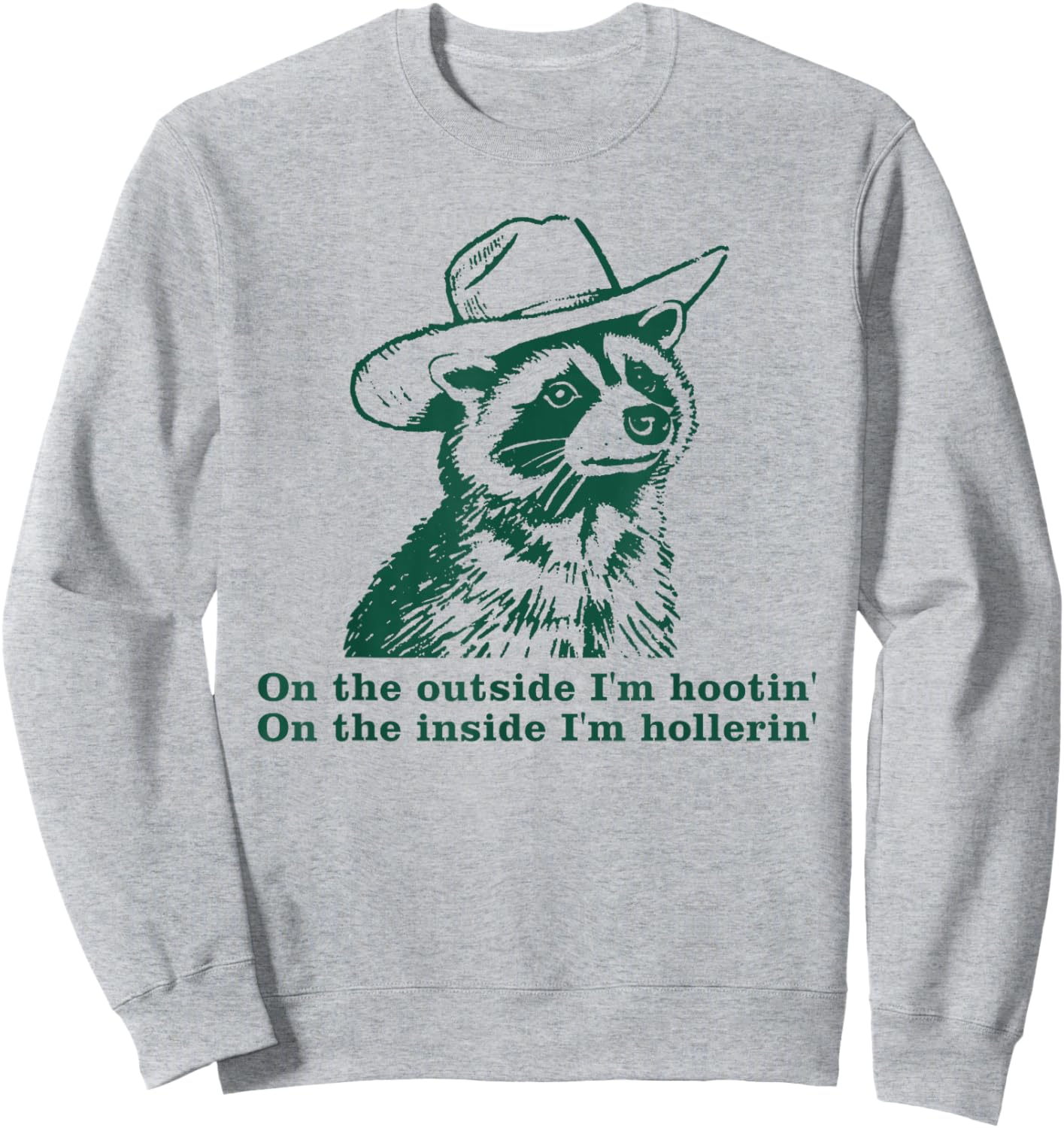 On The Outside I'm Hootin' Funny Raccoon Cowboy Meme Sweatshirt - Sweatshirt | Ash