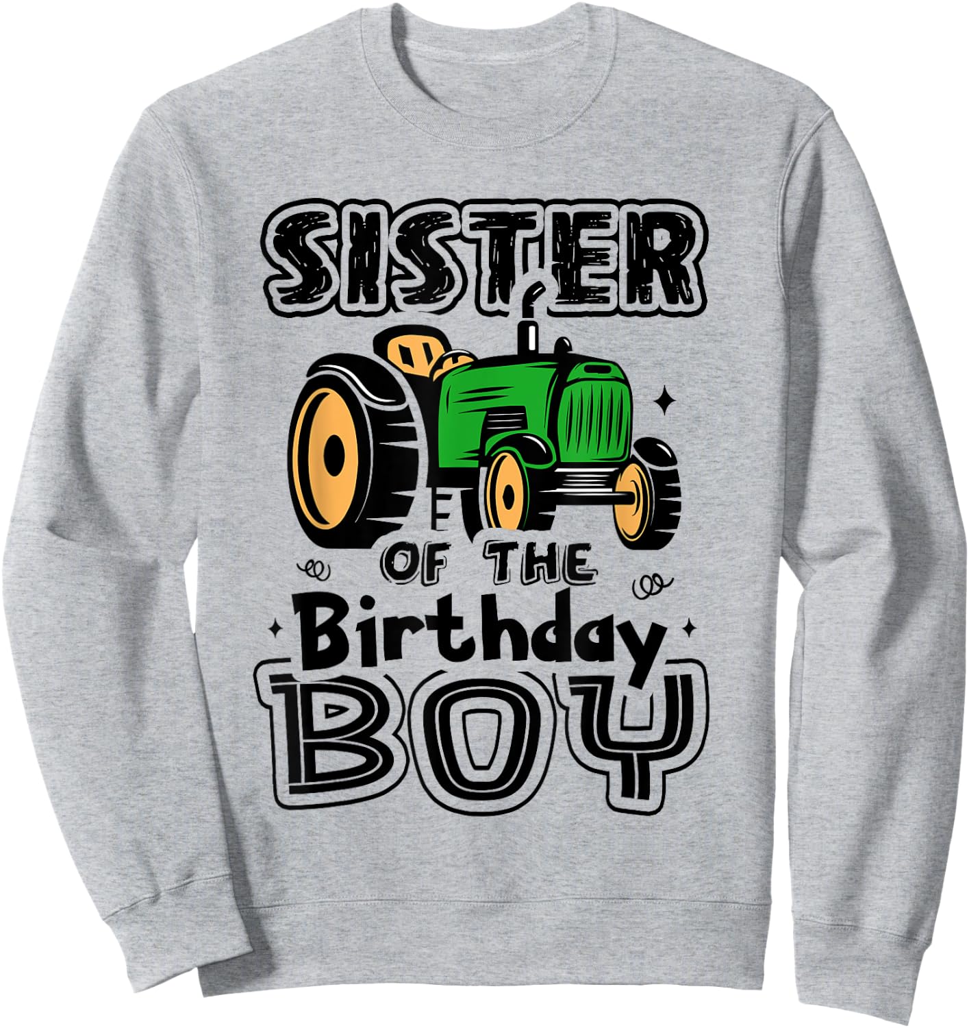 Sister Of The Birthday Boy Farmer Tractor Matching Party Sweatshirt - Sweatshirt | Ash