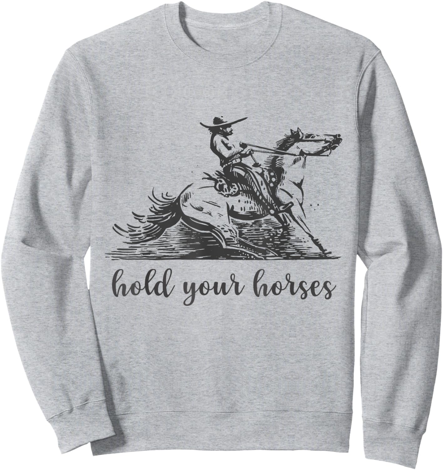 Hold Your Horses Women Funny Rodeo Vintage Cowboy Sweatshirt - Sweatshirt | Ash