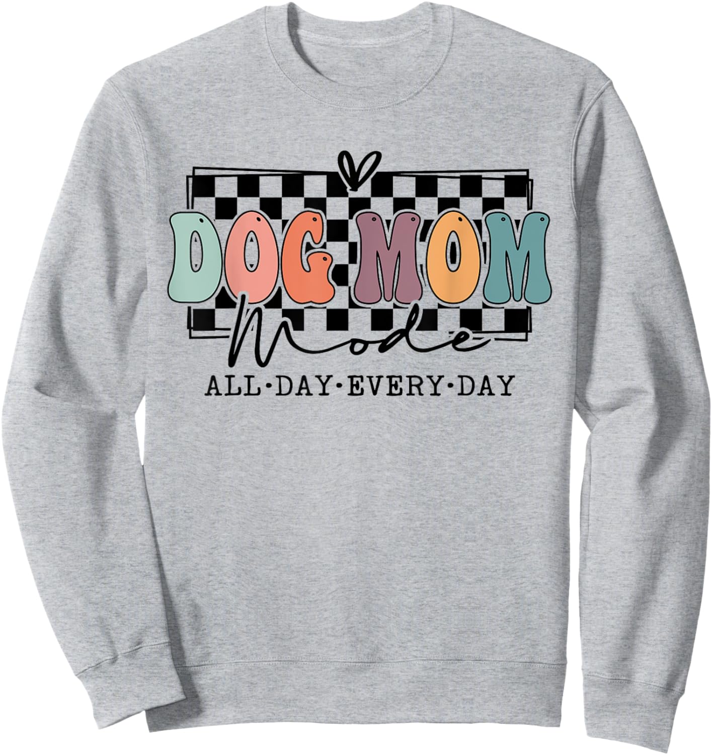 Dog Mom Mode Dog Mama Mode Dog Lover Squad Sweatshirt - Sweatshirt | Ash