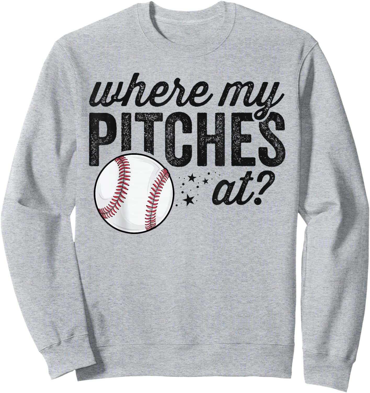 Where My Pitches at Funny Mom Baseball Shirt Gift Softball Sweatshirt - Sweatshirt | Ash