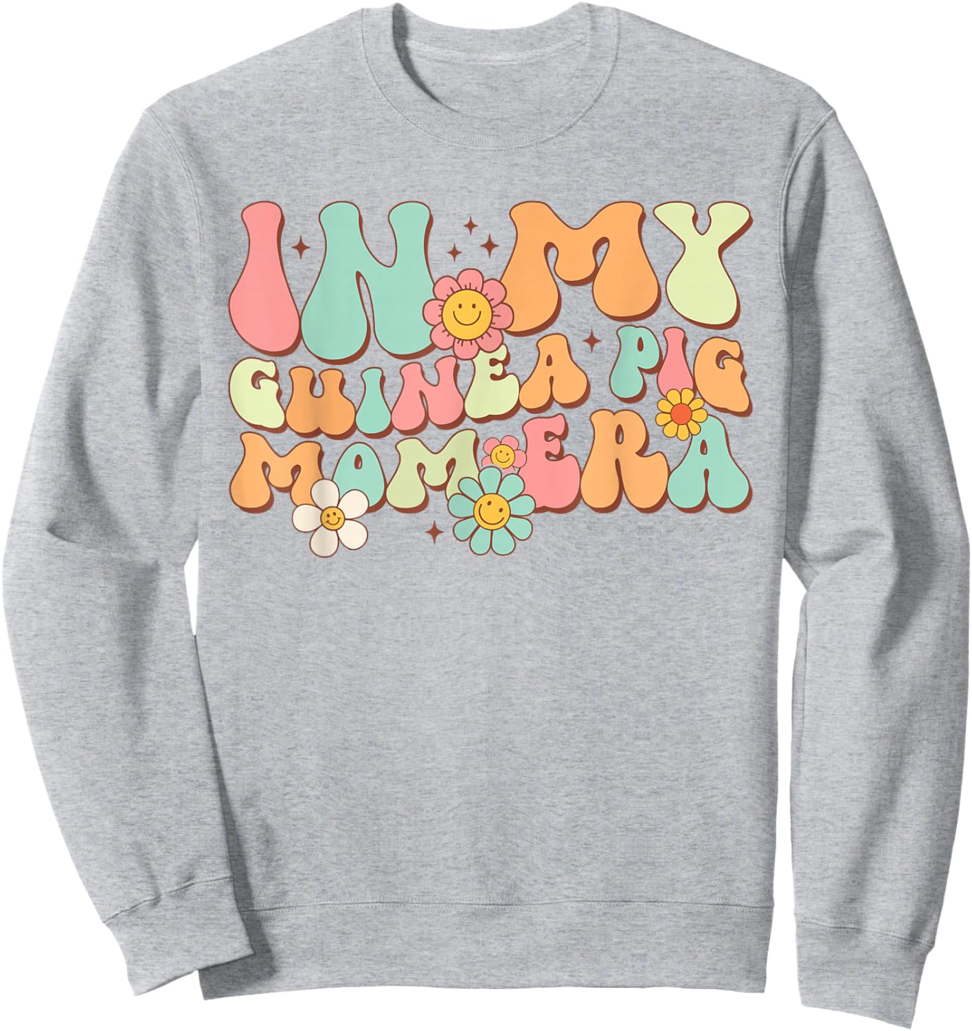 In My Guinea Pig Mom Era Funny Groovy Guinea Pig Mothers Day Sweatshirt - Sweatshirt | Ash