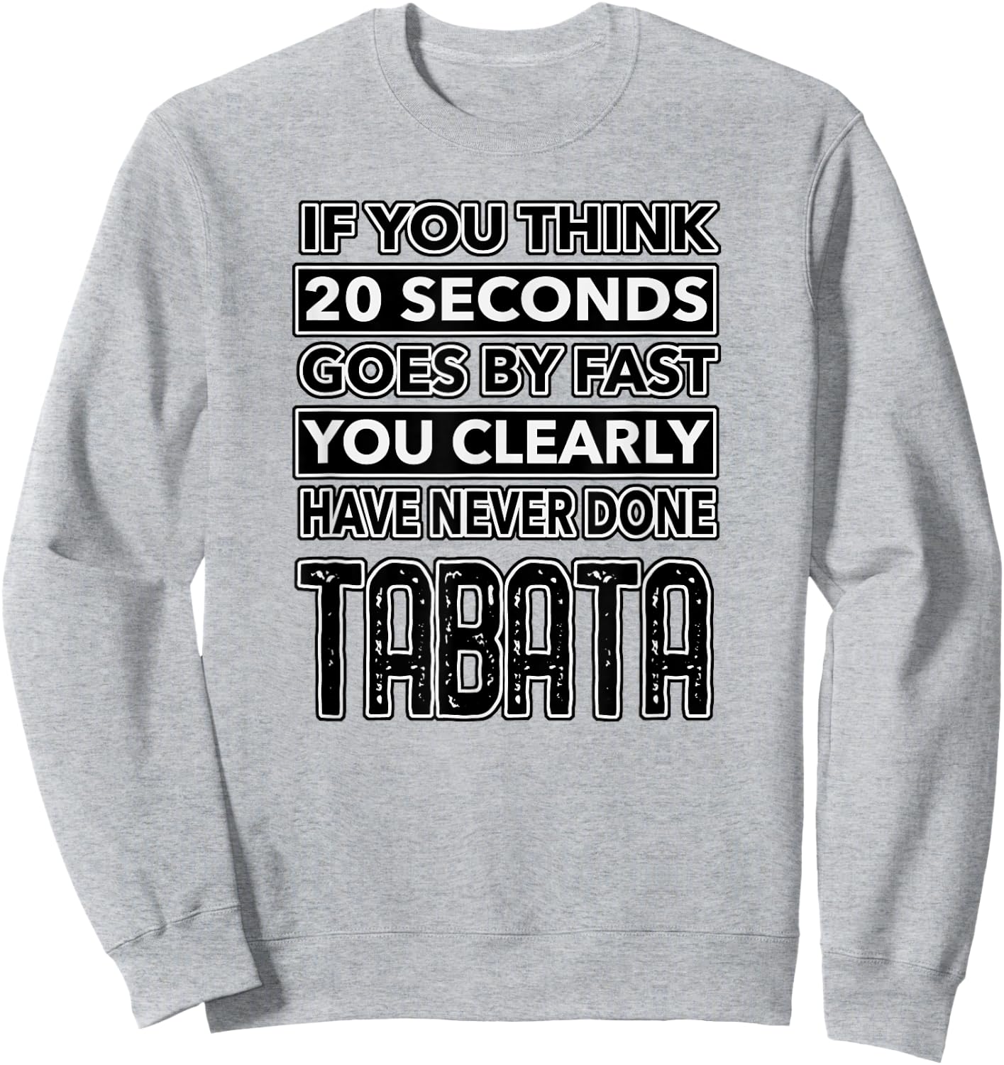 Workout Shirt Fitness Funny TABATA 20 Seconds Lifting Design Sweatshirt - Sweatshirt | Ash