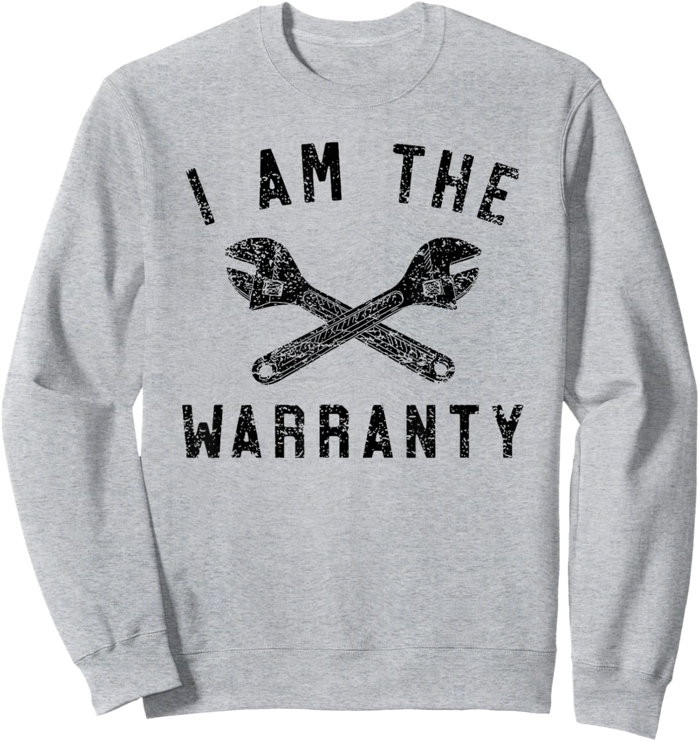 I Am the Warranty Sweatshirt - Sweatshirt | Ash