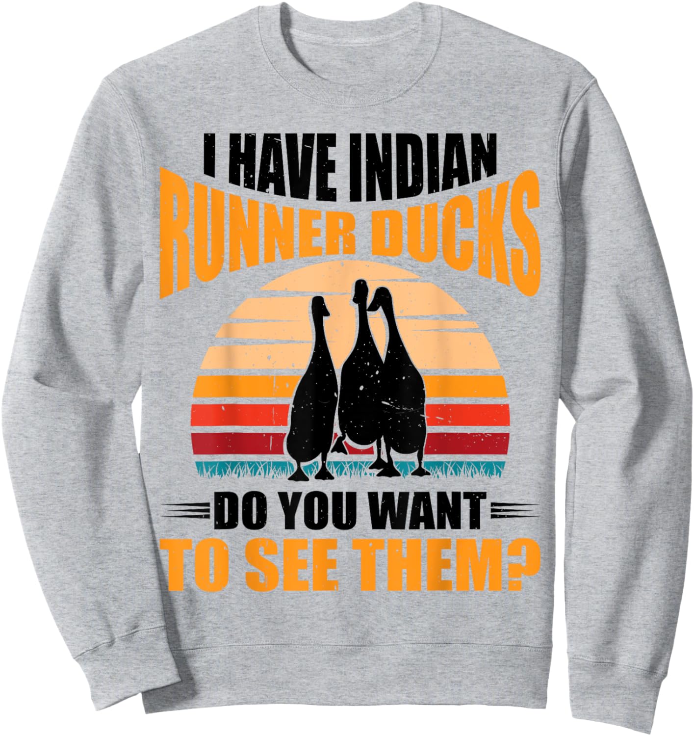 Duck Lover Indian Runner Duck Food Indian Runner Duck Toys Sweatshirt - Sweatshirt | Ash
