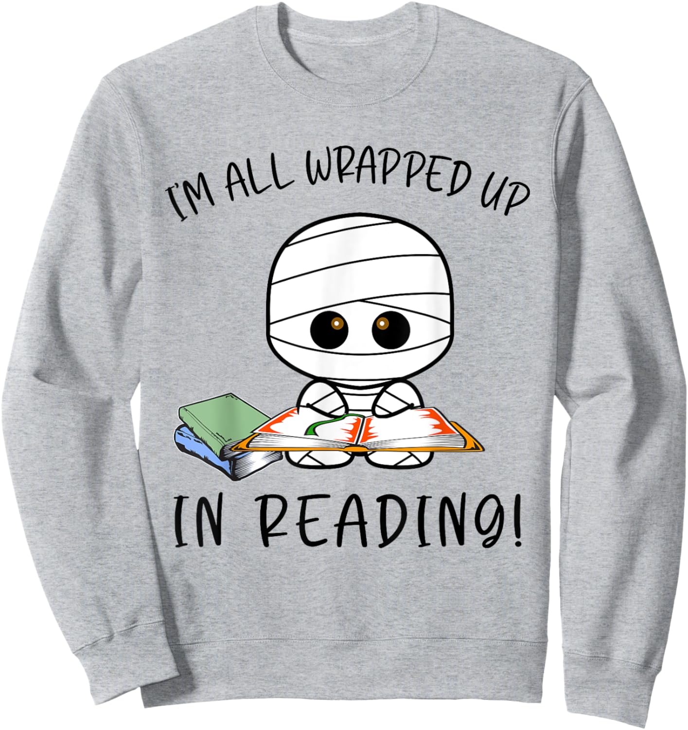 I'm All Wrapped Up in Reading Funny Mummy Sweatshirt - Sweatshirt | Ash