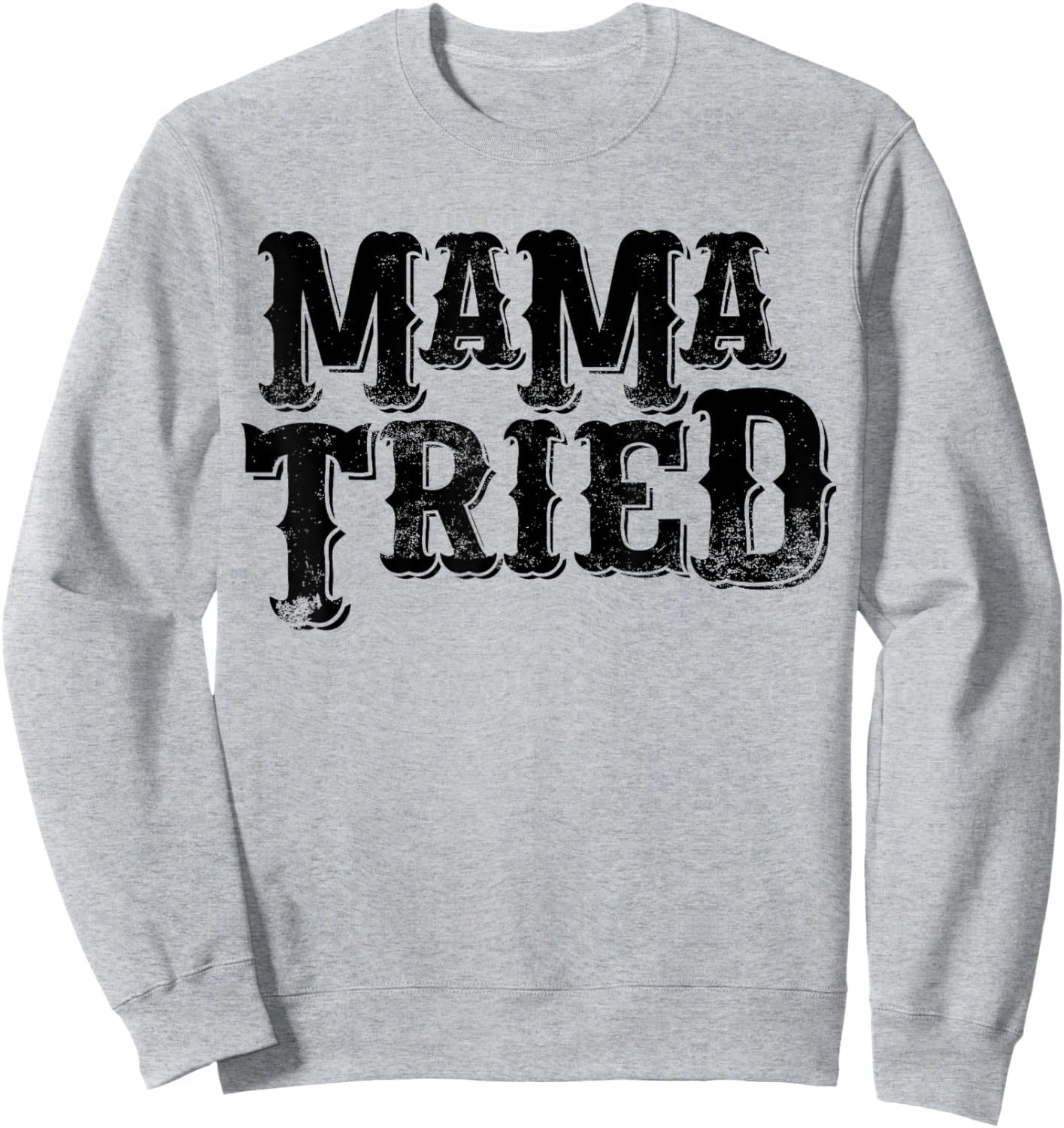 Vintage Mama Tried Country Renegade Outlaw Music Lovers Sweatshirt - Sweatshirt | Ash