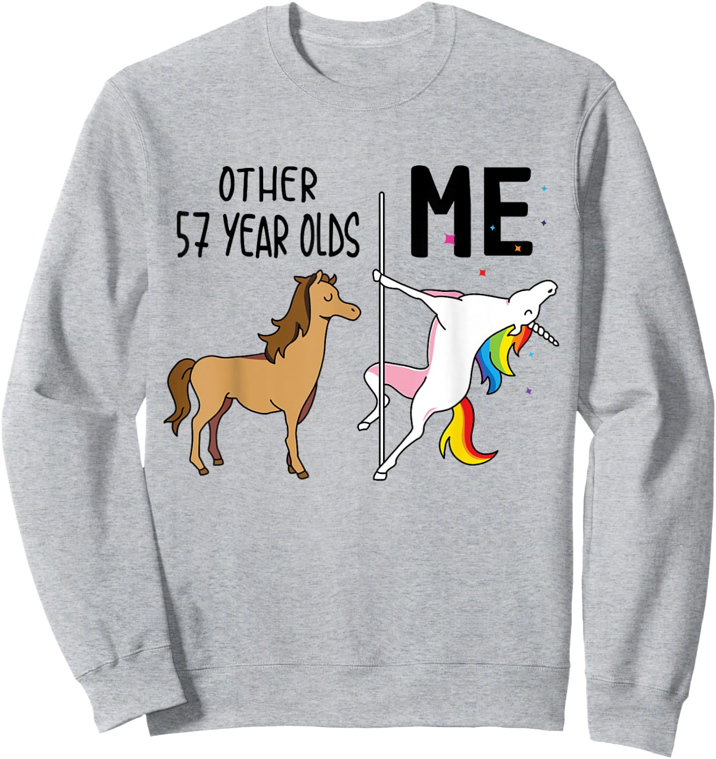 Other Unicorn 57 Year Olds Birthday And Me Gift Sweatshirt - Sweatshirt | Ash