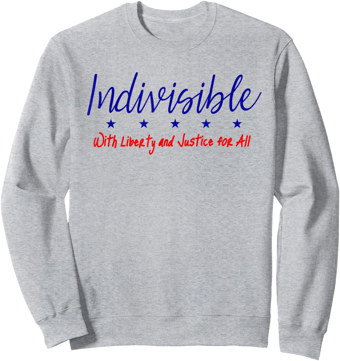Indivisible T Shirt Progressive Liberal Feminist Democrat Sweatshirt - Sweatshirt | Ash