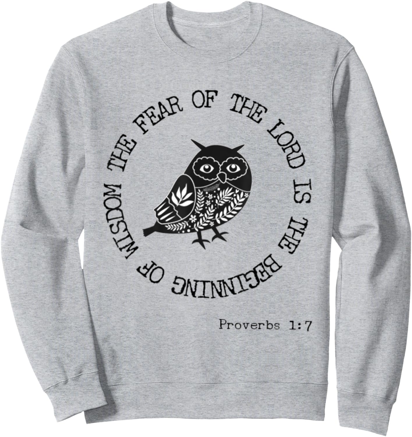 Proverbs 1:7 Fear Of The Lord Wisdom Bible Verse Owl Lover Sweatshirt - Sweatshirt | Ash