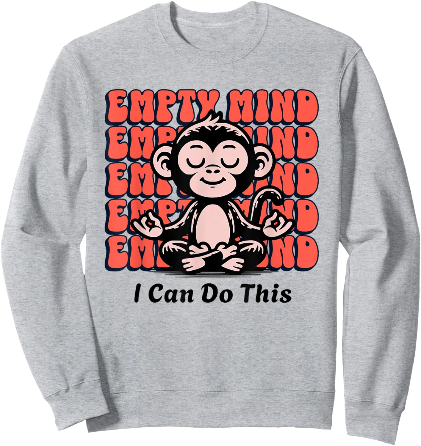 Meditating Monkey Encouragement, Beginner Yoga Mediate Chimp Sweatshirt - Sweatshirt | Ash