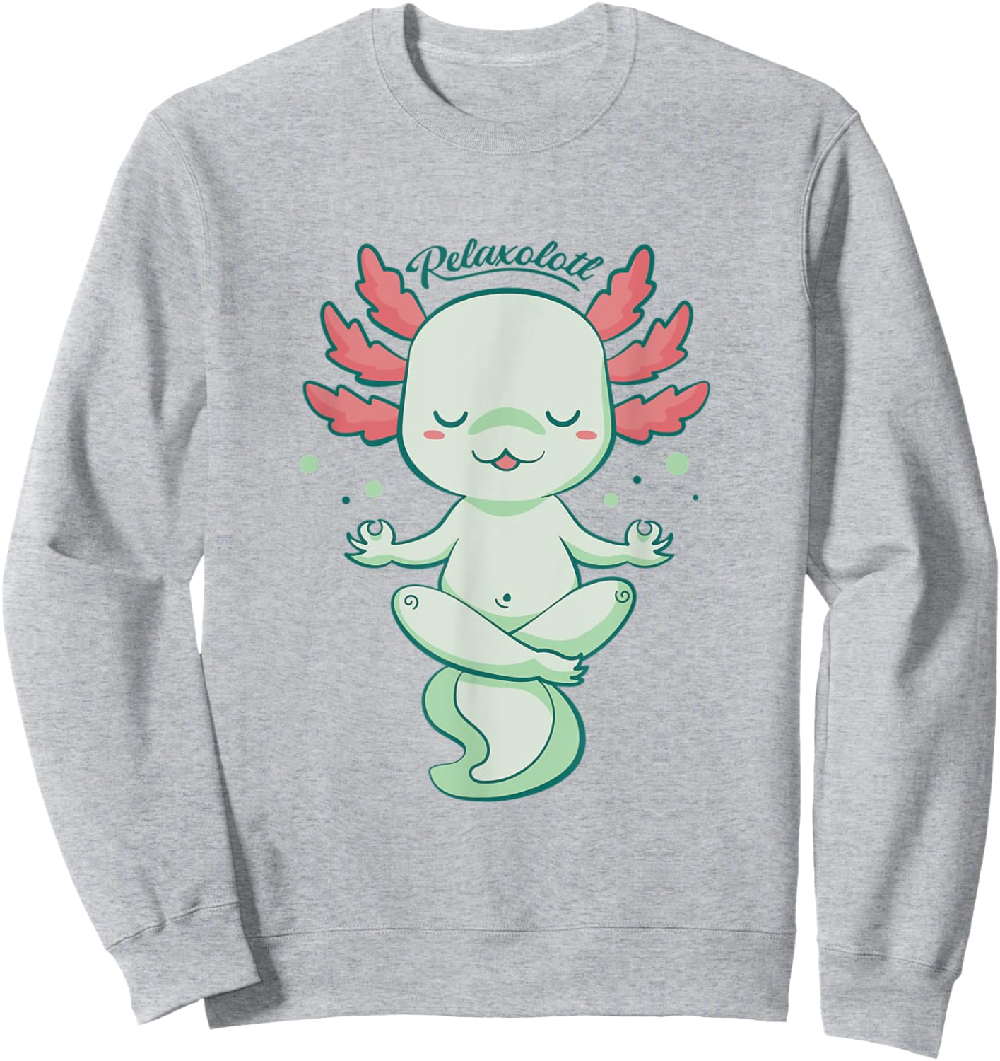 Kawaii Axolotl Humour Yoga Meditation Relaxolotl Sweatshirt - Sweatshirt | Ash